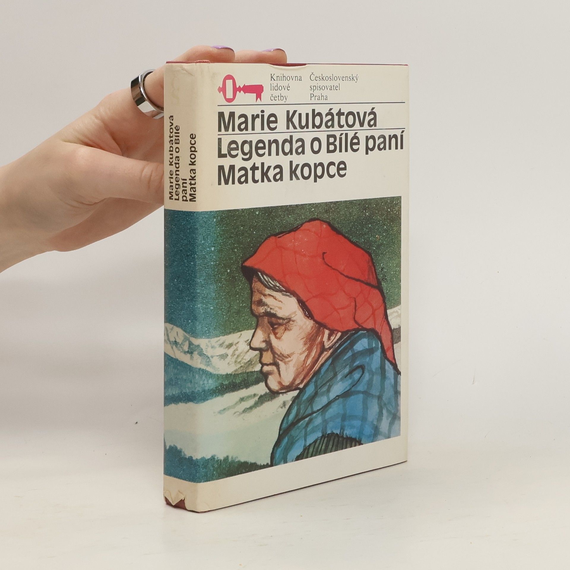Marie Kubátová Legenda o Bílé paní. Matka kopce