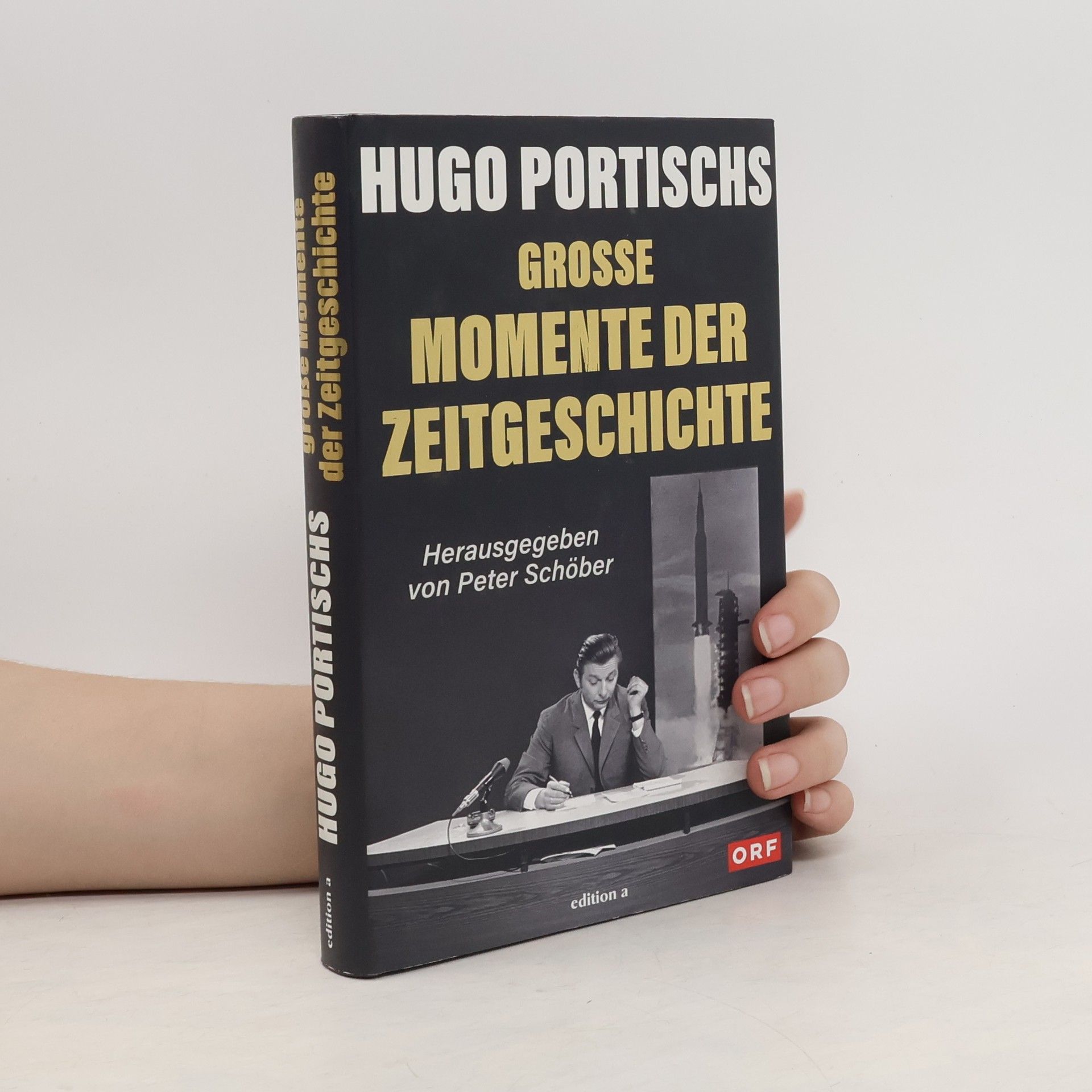 Peter Dusek Hugo Portischs große Momente der Zeitgeschichte