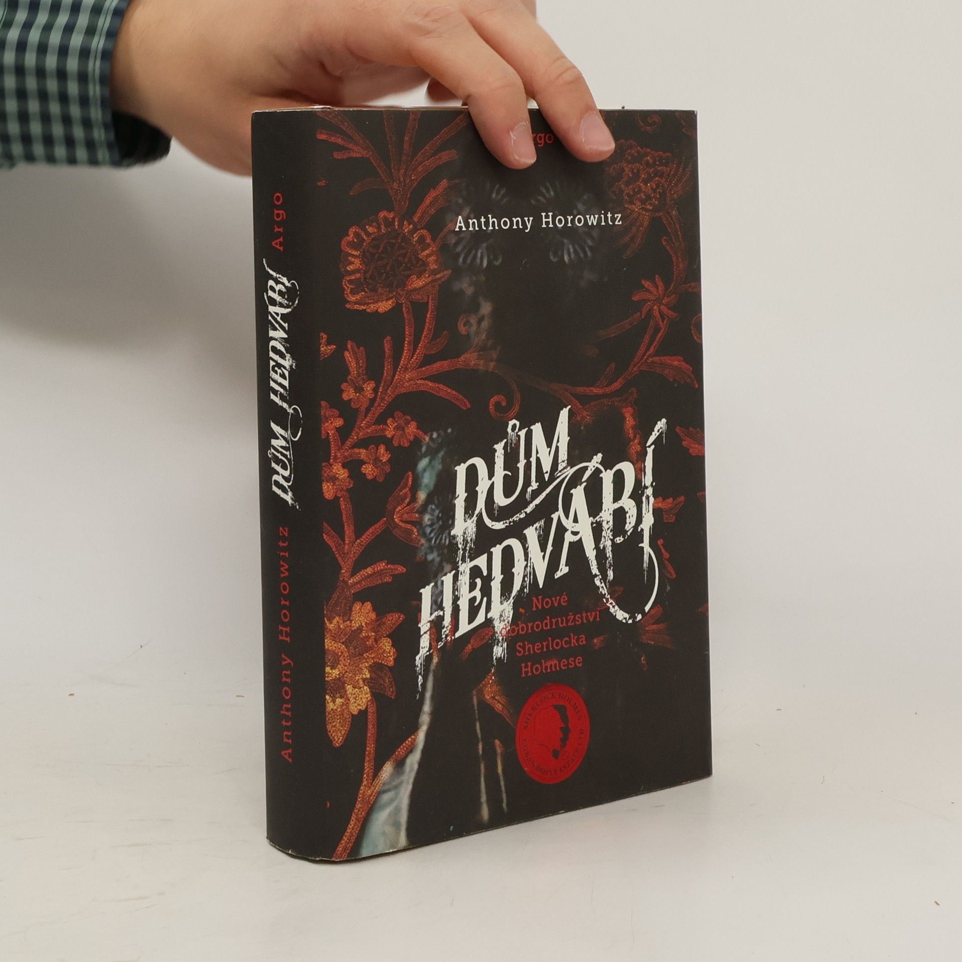 Anthony Horowitz Dům hedvábí. Nové dobrodružství Sherlocka Holmese