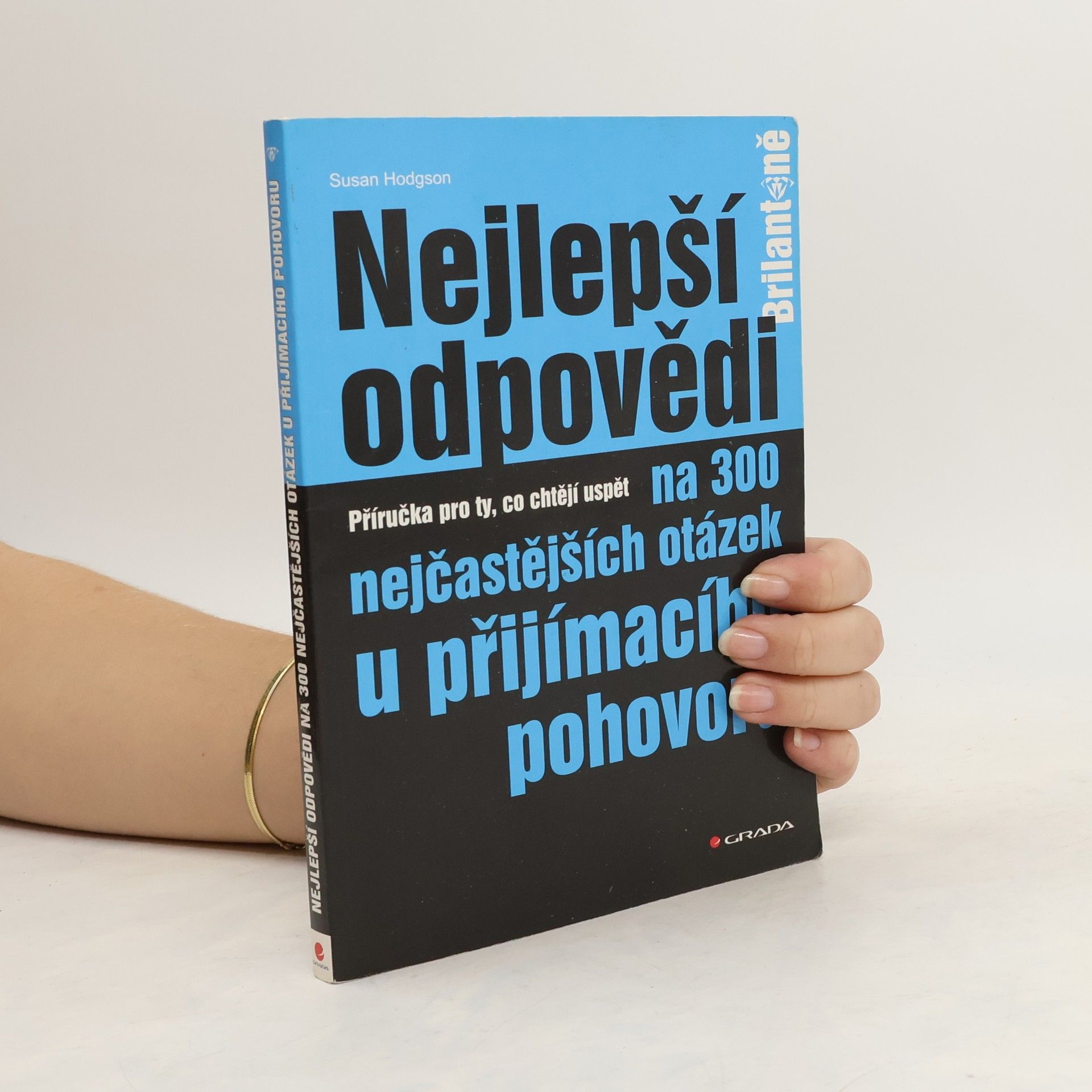 Susan Hodgson Nejlepší odpovědi na 300 nejčastějších otázek u přijímacího pohovoru