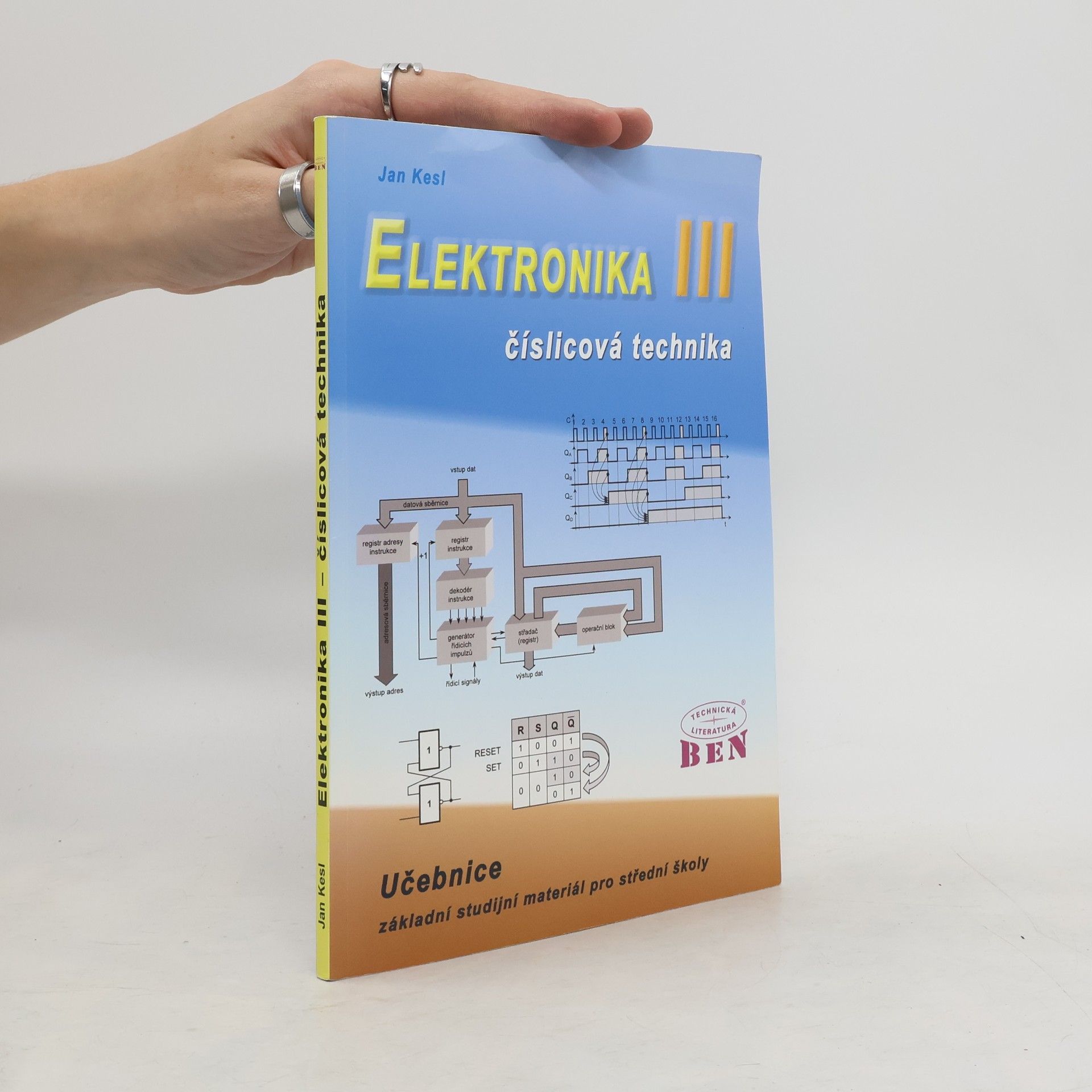 Jan Kesl Elektronika: základní studijní materiál pro střední školy. III, Číslicová technika