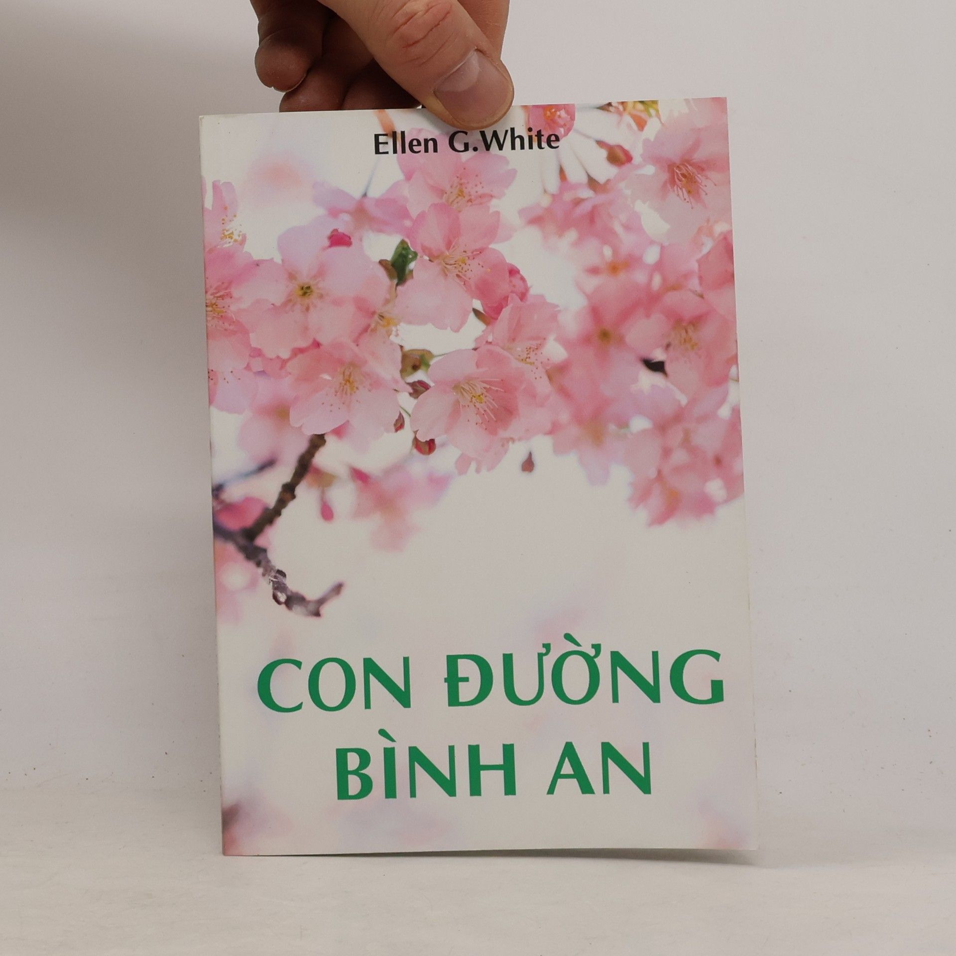 Ellen Gould Harmon White Con đường bình an. Steps to Christ