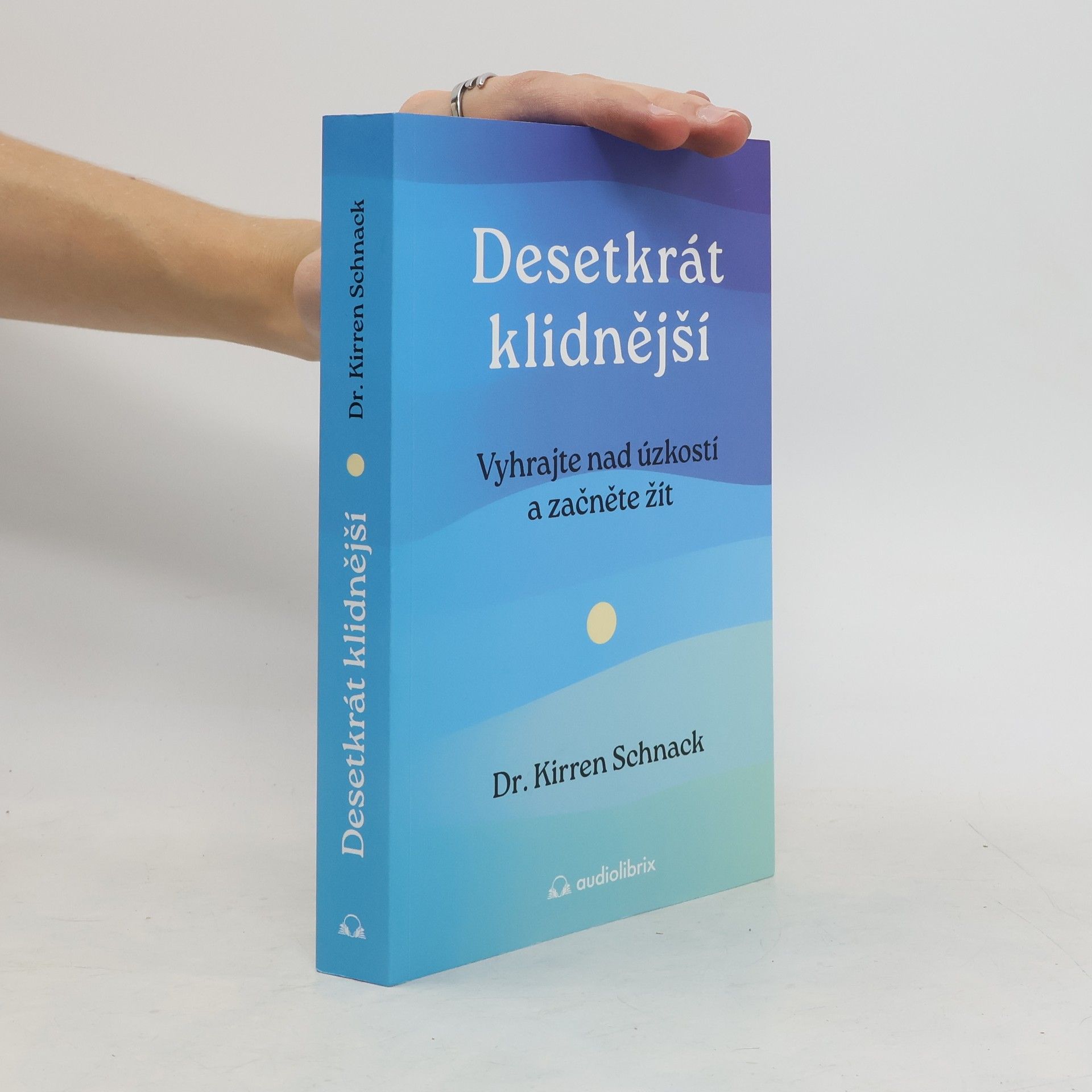 Kirren Schnack Desetkrát klidnější