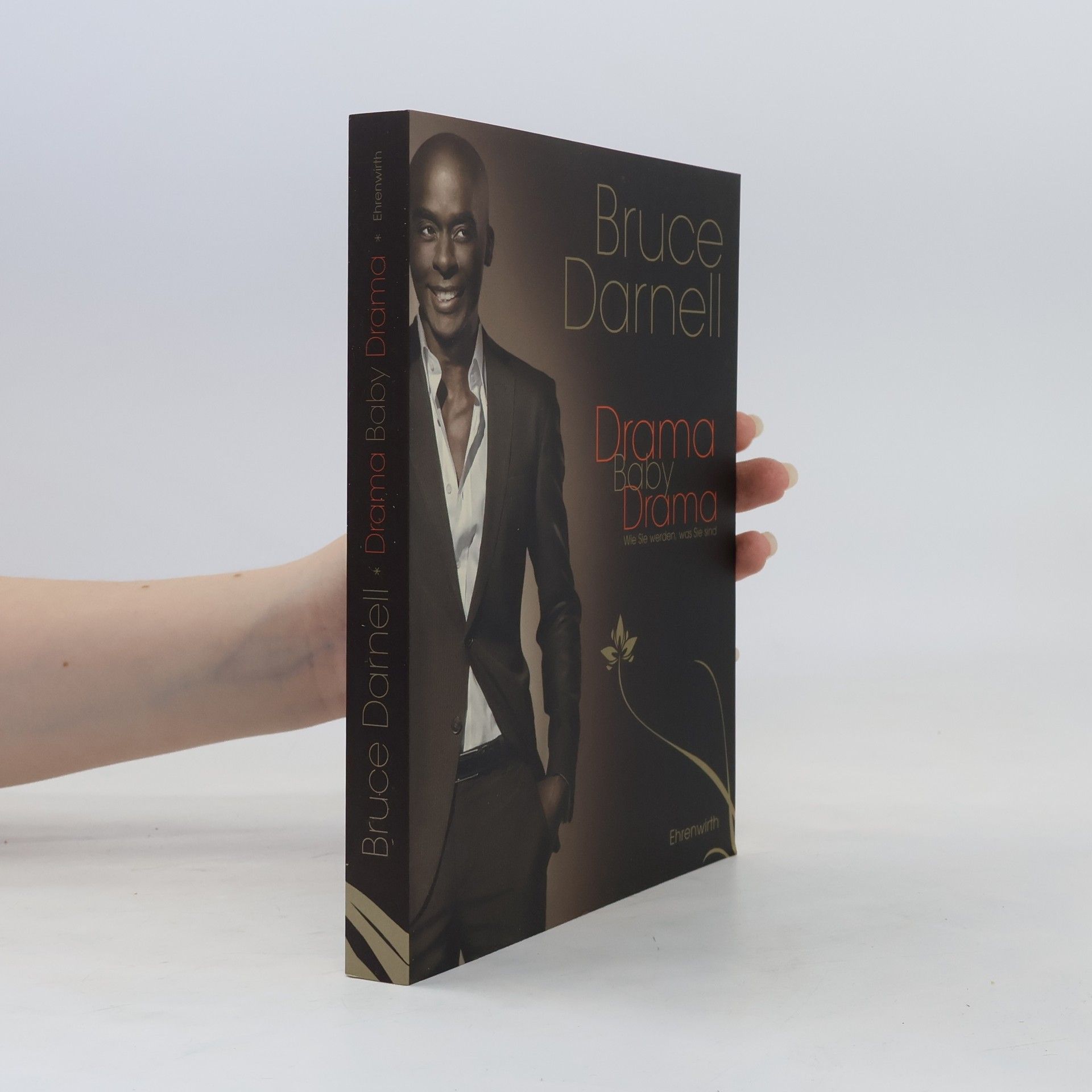 Bruce Darnell Drama, Baby, Drama. Wie Sie werden, was Sie sind Ehrenwirth Sachbuch