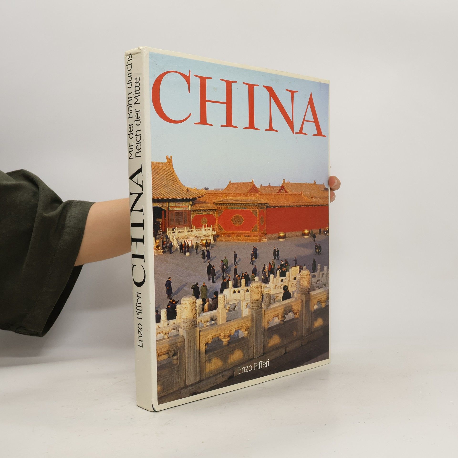 Enzo Pifferi China. Mit der Bahn durchs Reich der Mitte