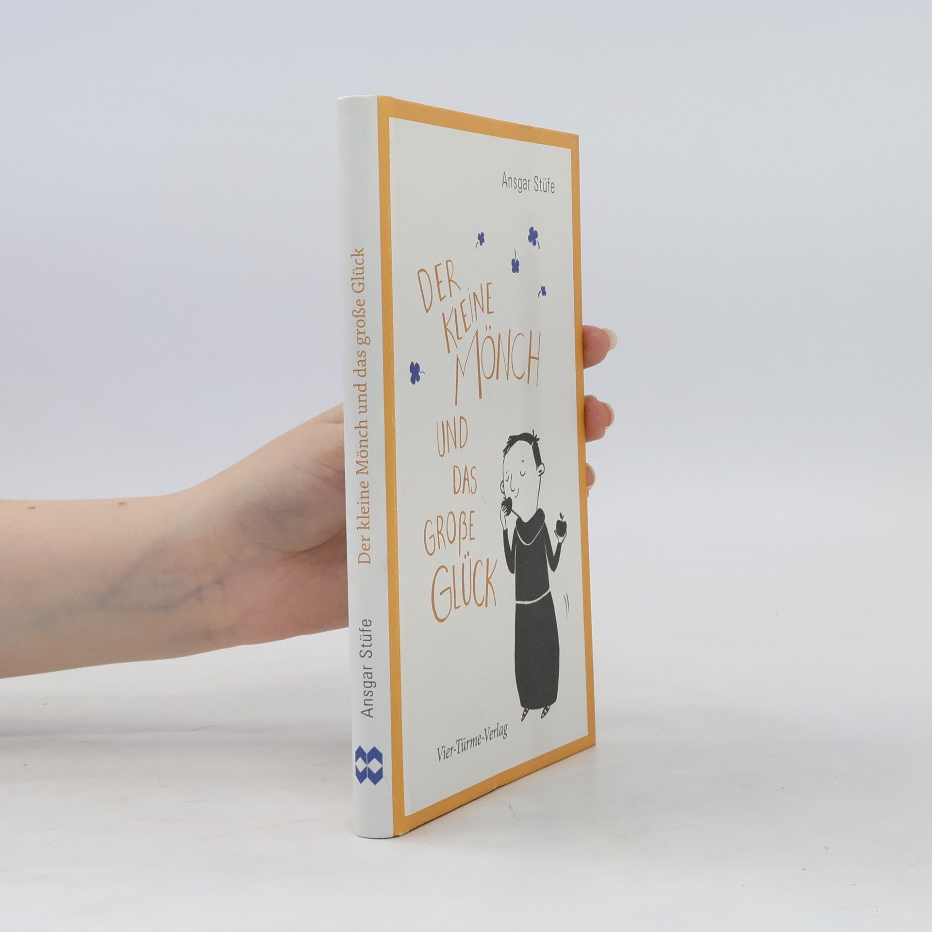 Ansgar Stüfe Der kleine Mönch und das große Glück