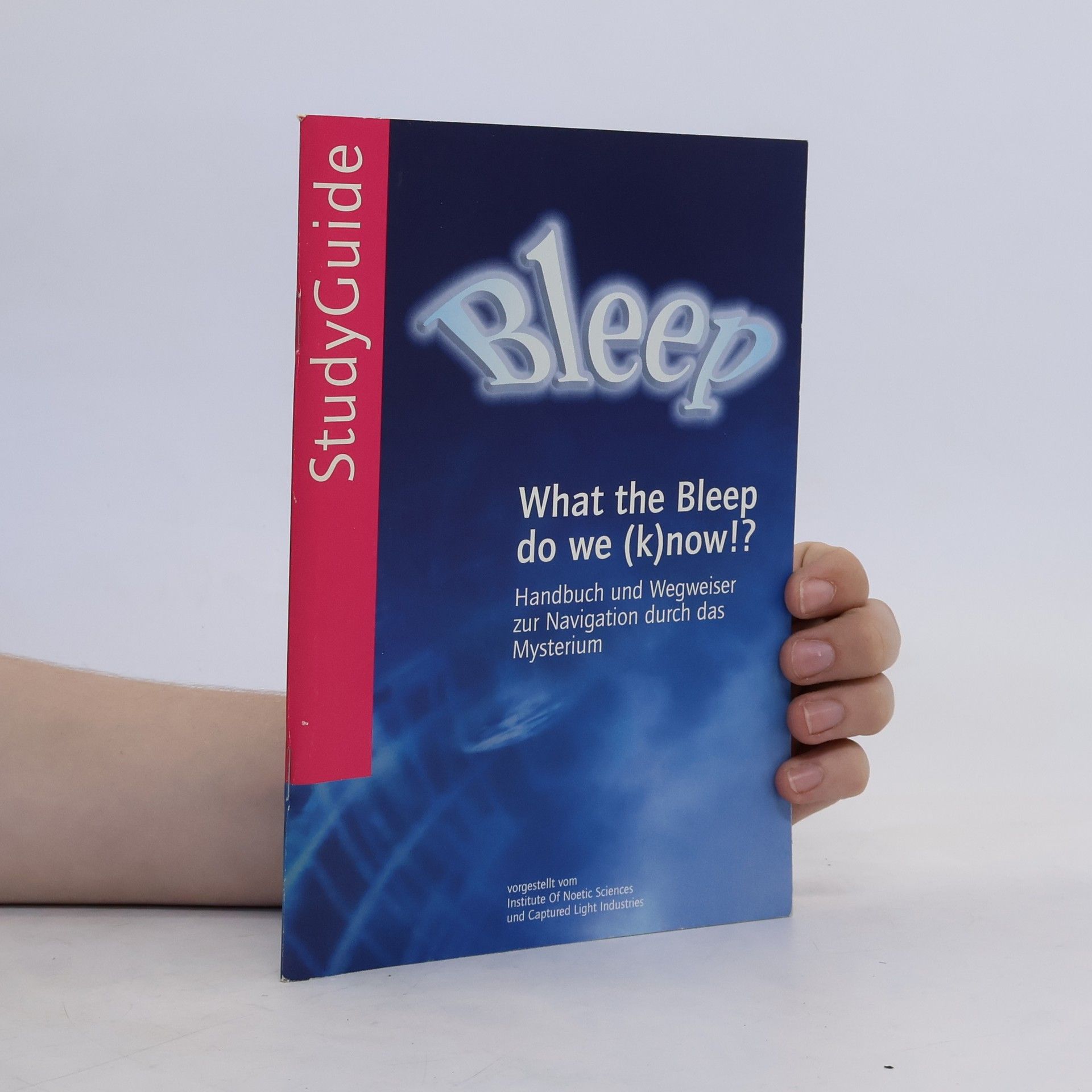 Collective Bleep StudyGuide. What the Bleep do we (k)now!?