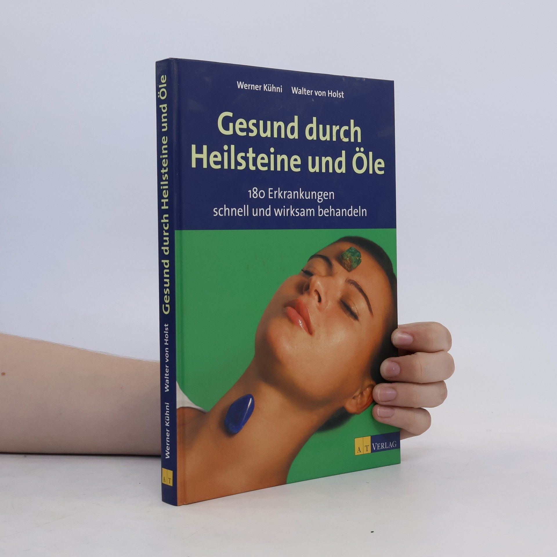 Werner Kühni Gesund durch Heilsteine und Öle