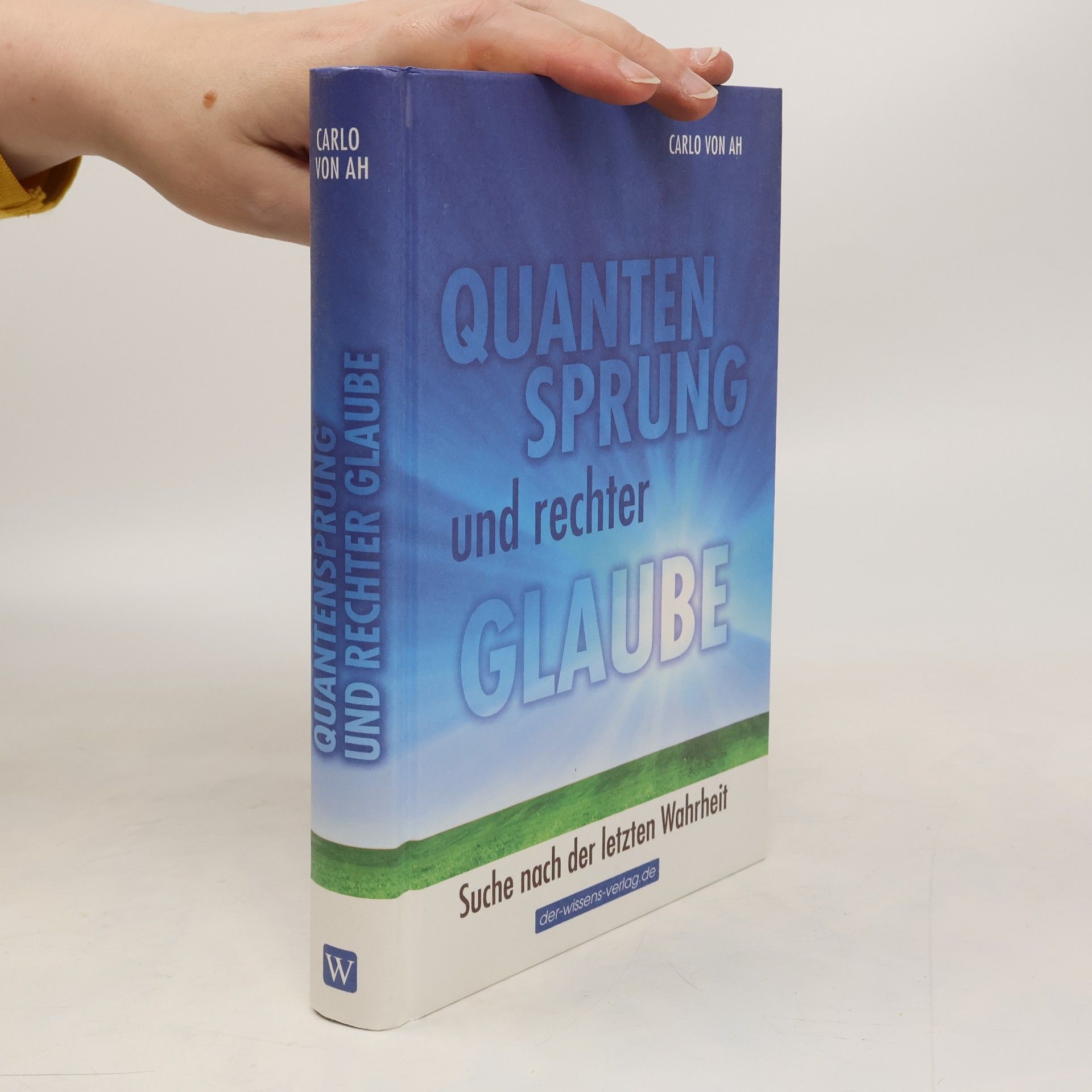 Carlo von Ah Quantensprung und rechter Glaube