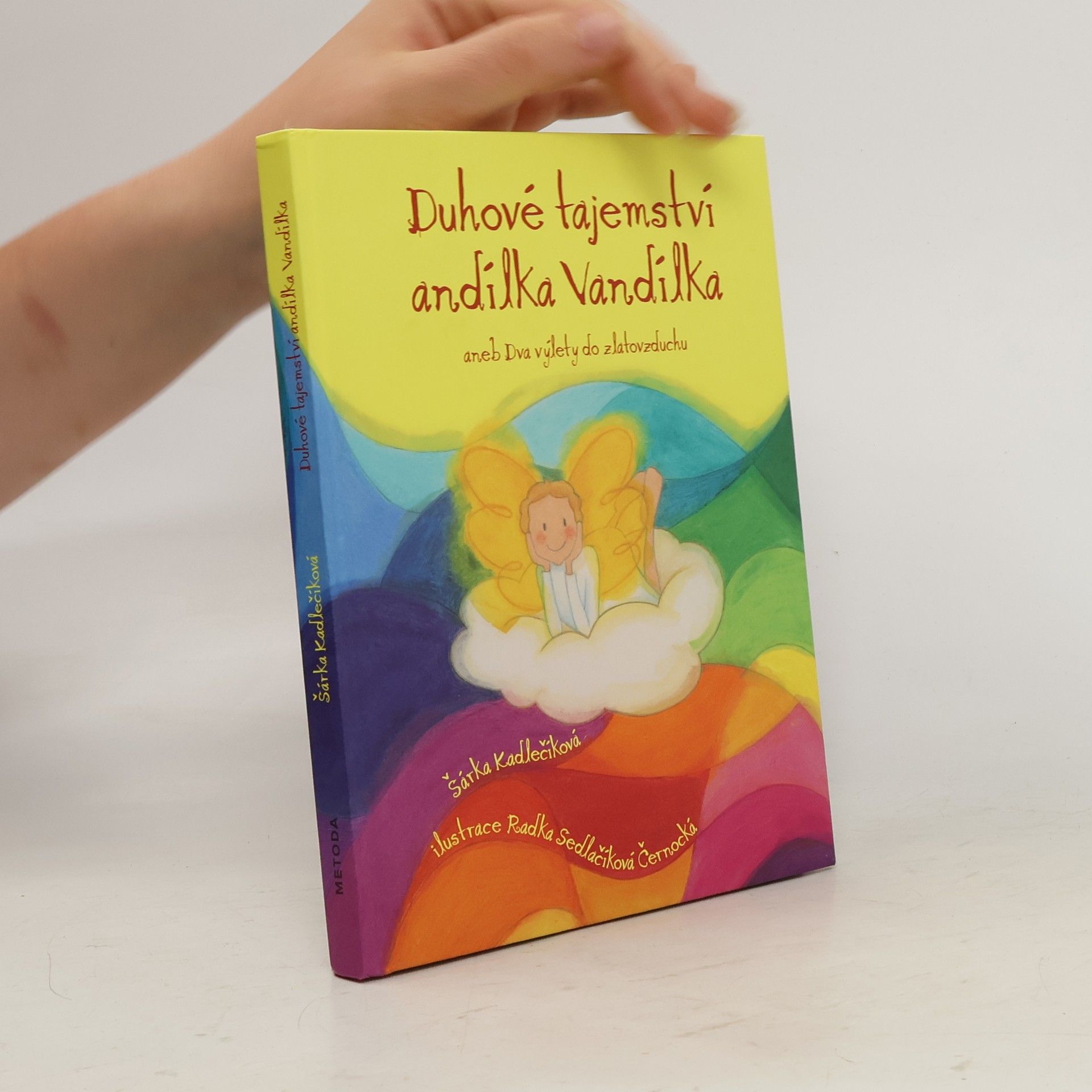 Šárka Kadlečíková Duhové tajemství andílka Vandílka aneb Dva výlety do zlatovzduchu