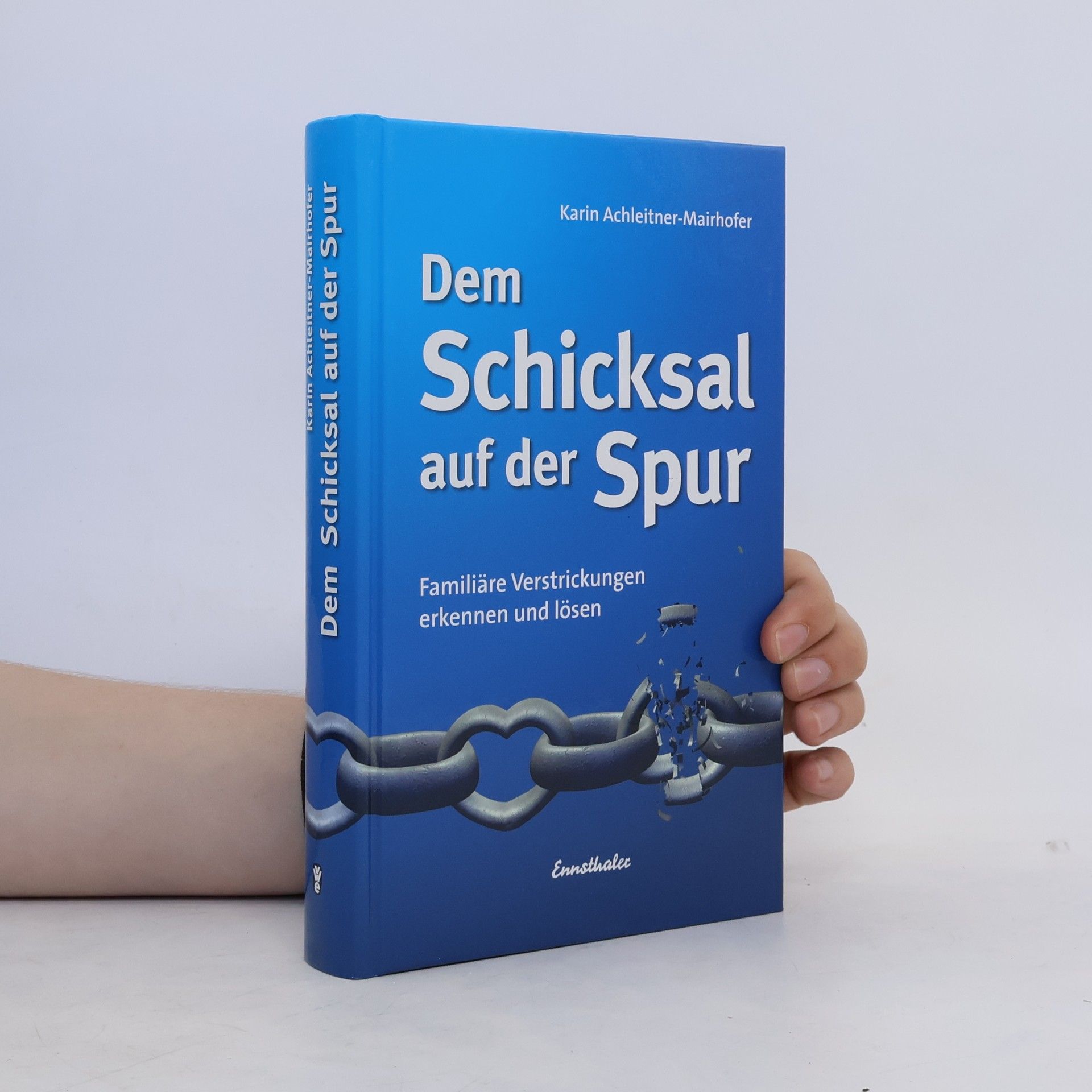 Karin Achleitner-Mairhofer Dem Schicksal auf der Spur