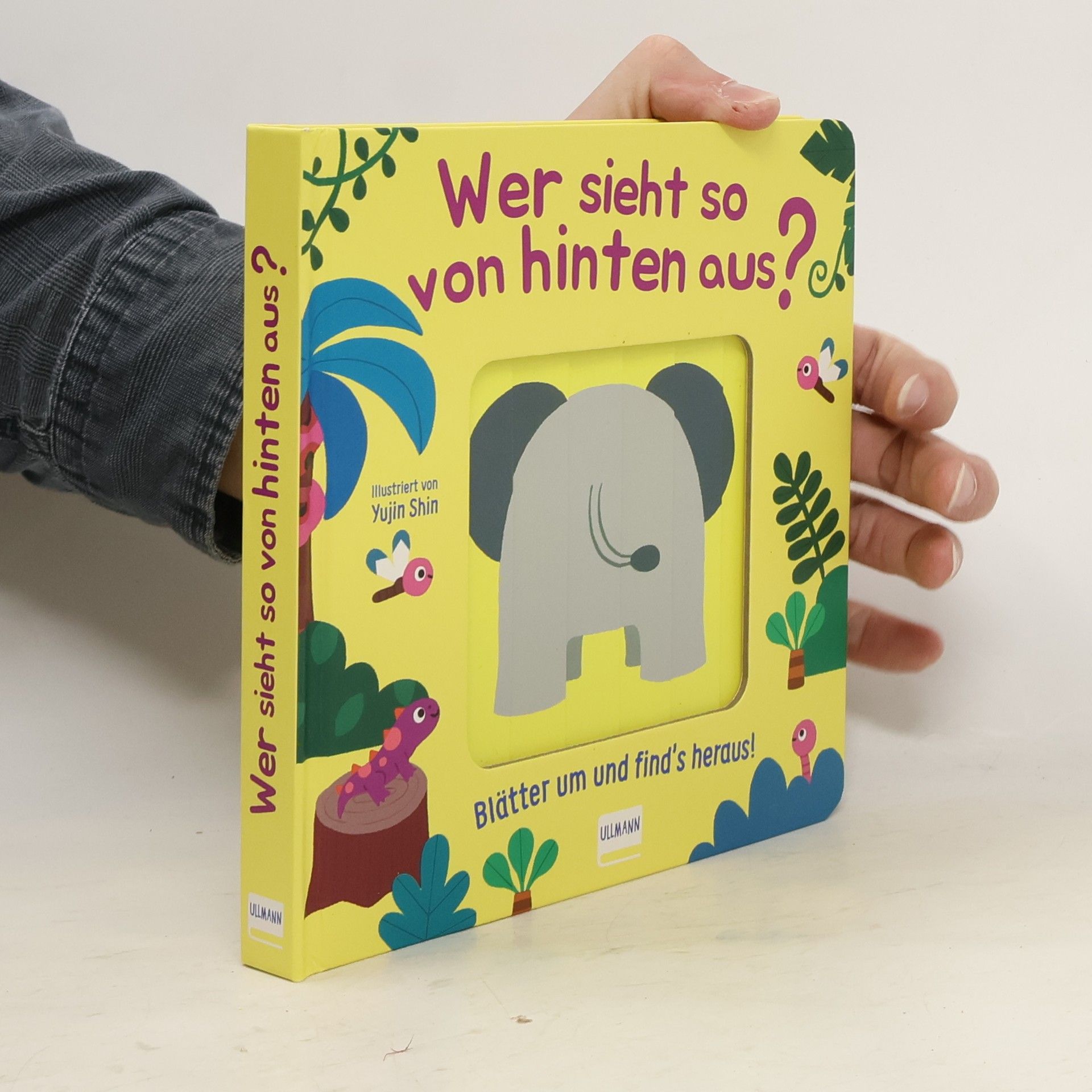 Cara Neumann Wer sieht so von hinten aus? - Blätter um und find´s heraus!