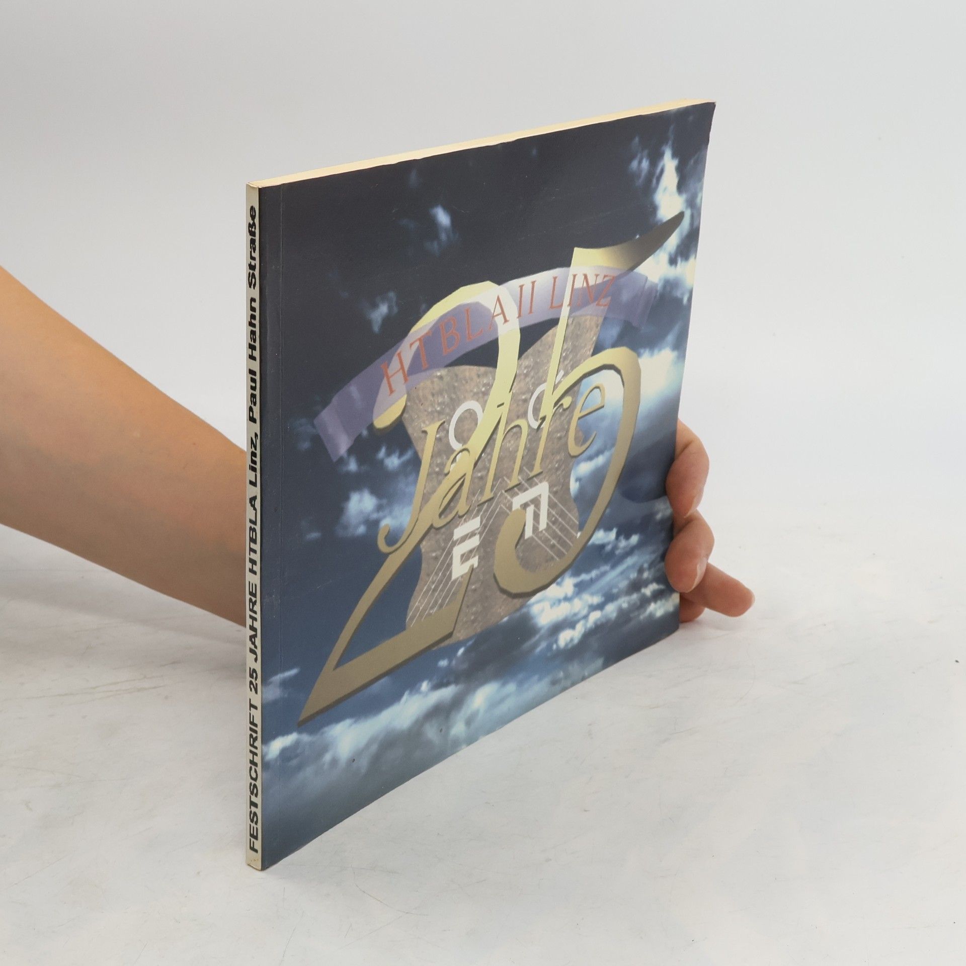 Various authors Festschrift zum 25-jährigen Jubiläum der Höheren Technischen Bundeslehranstalt Linz, Paul Hahn Strasse