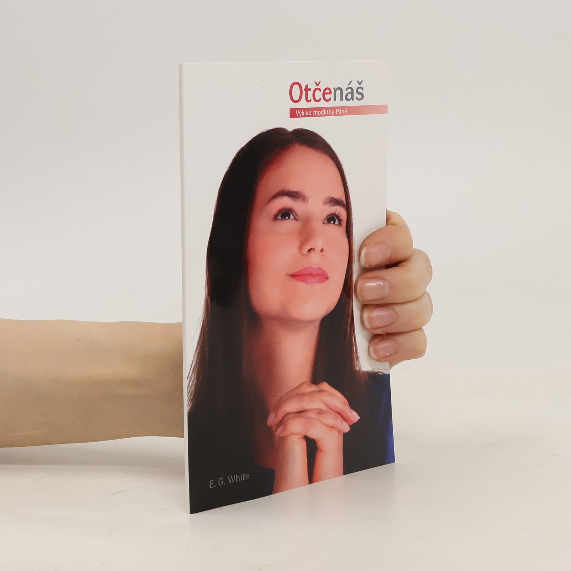 Ellen G. White Otčenáš - výklad modlitby Páně