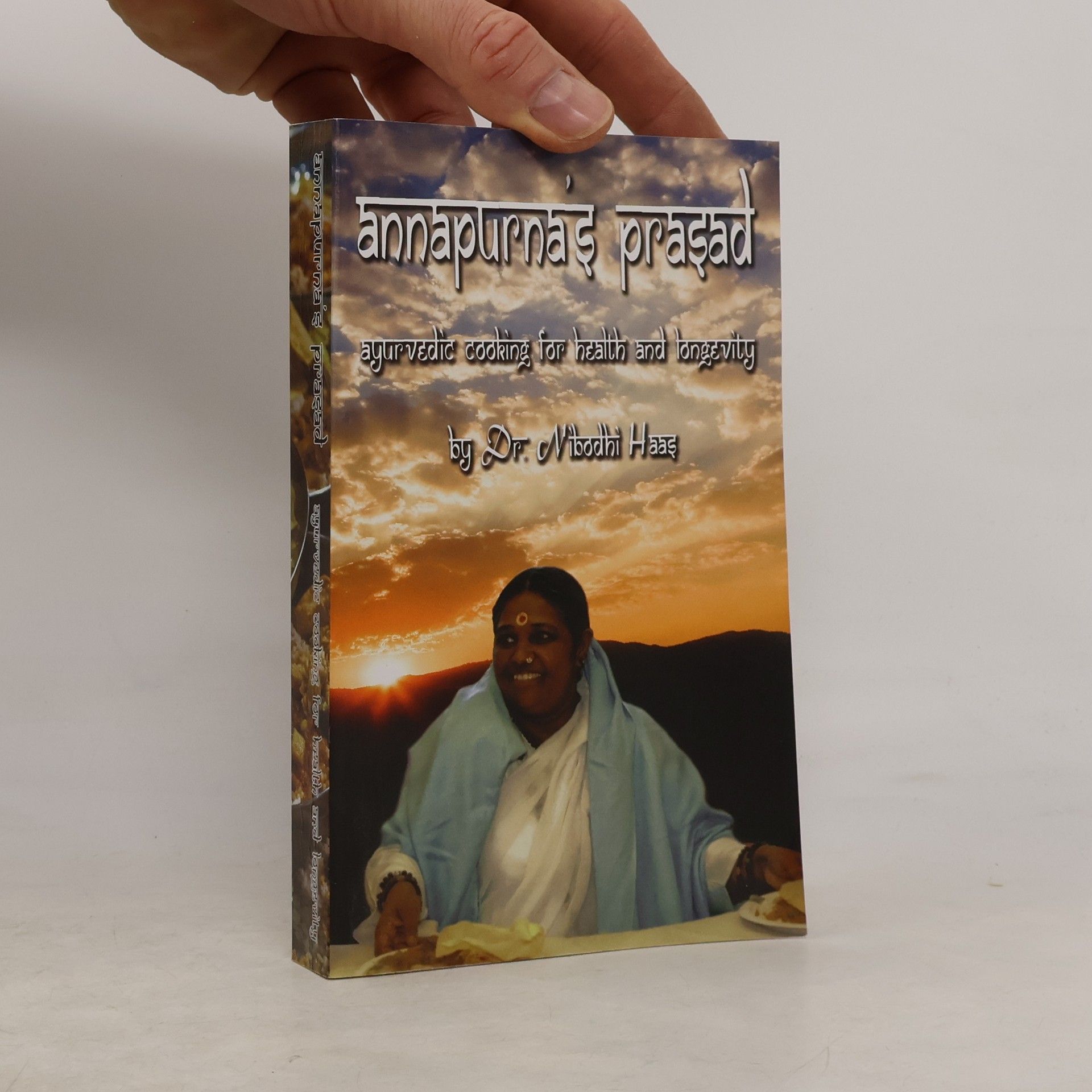 Nibodhi Haas Annapurna's Prasad Ayuredic Cooking for Health and Longevity
