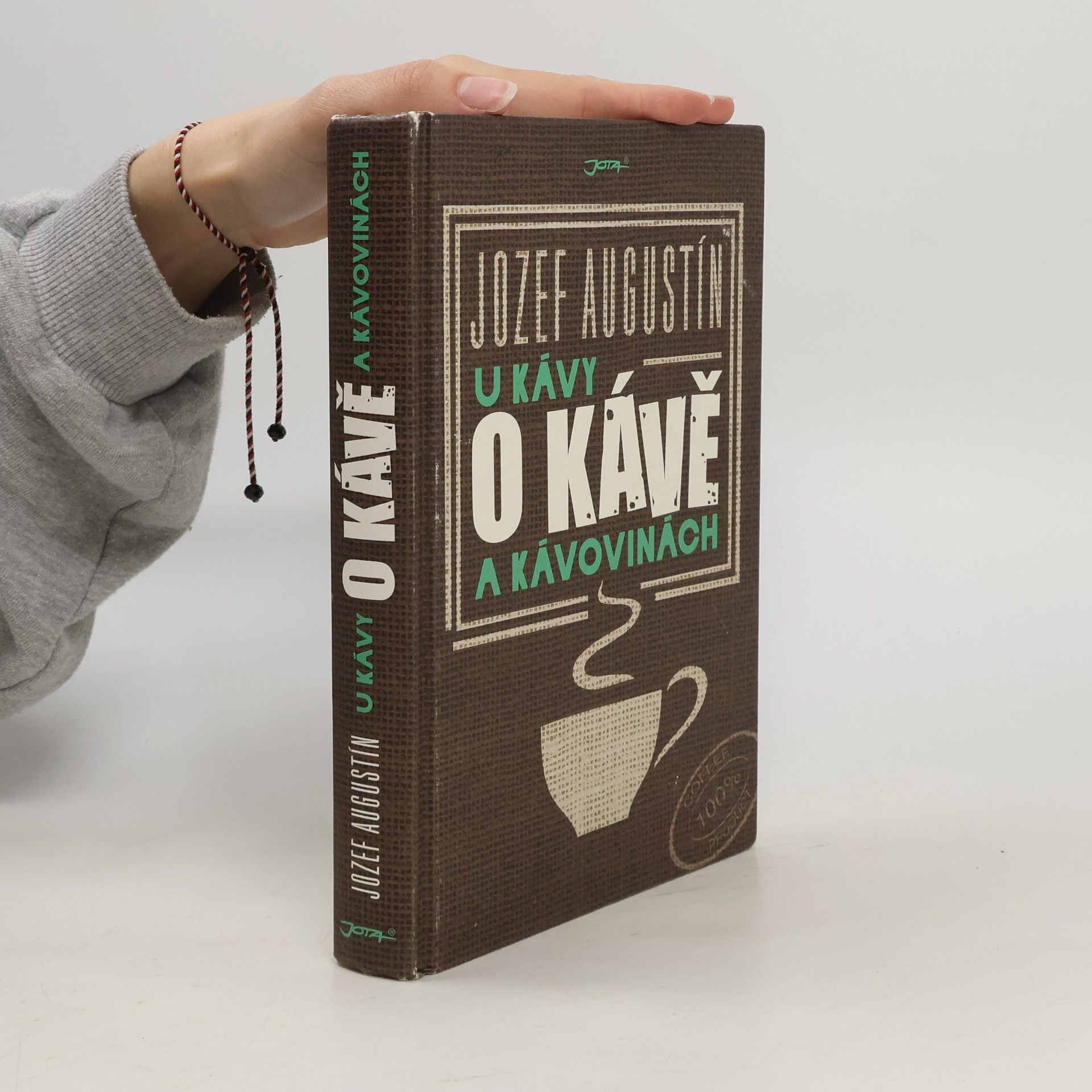 Jozef Augustín U kávy o kávě a kávovinách