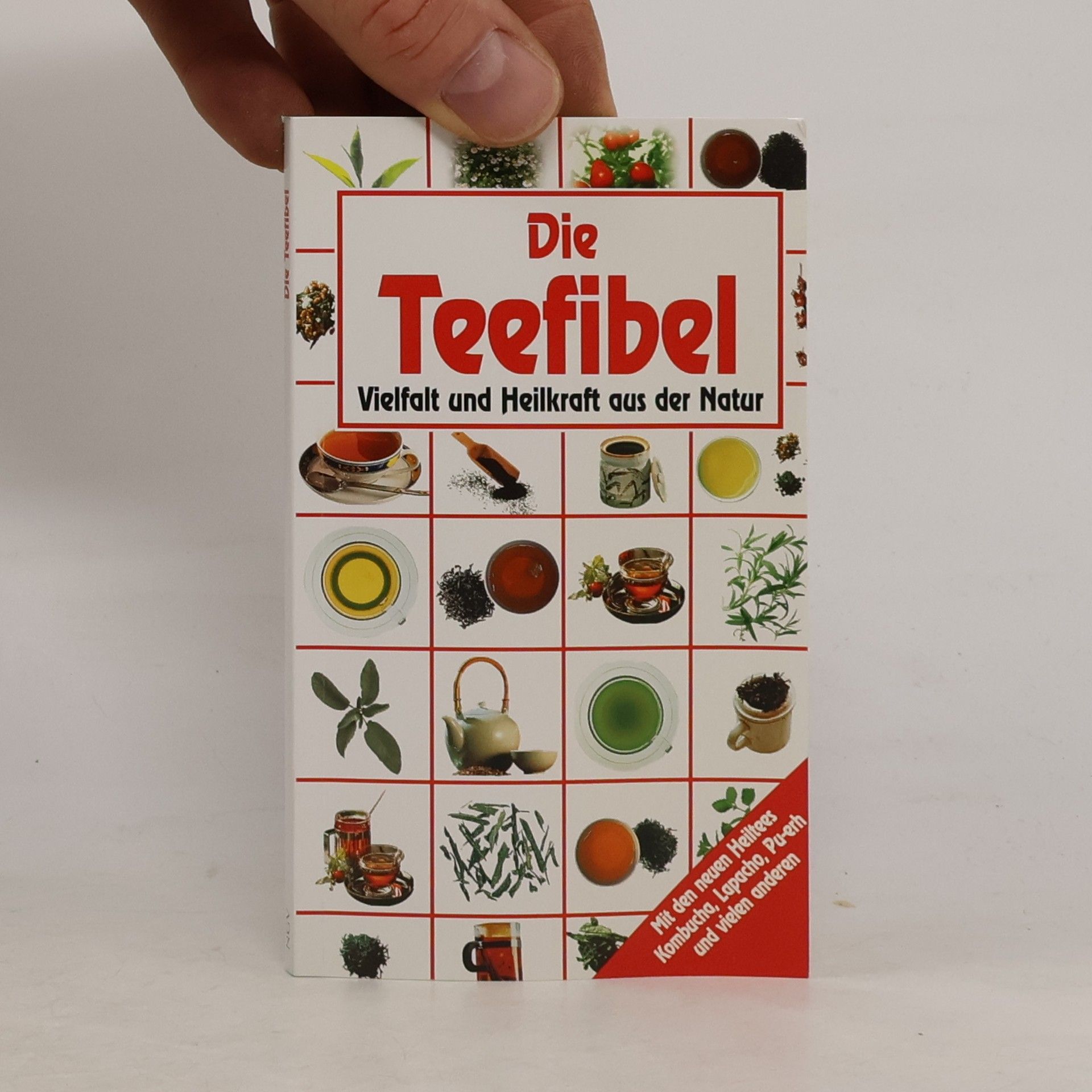 kolektiv Die Teefibel. Vielfalt und Heilkraft aus der Natur