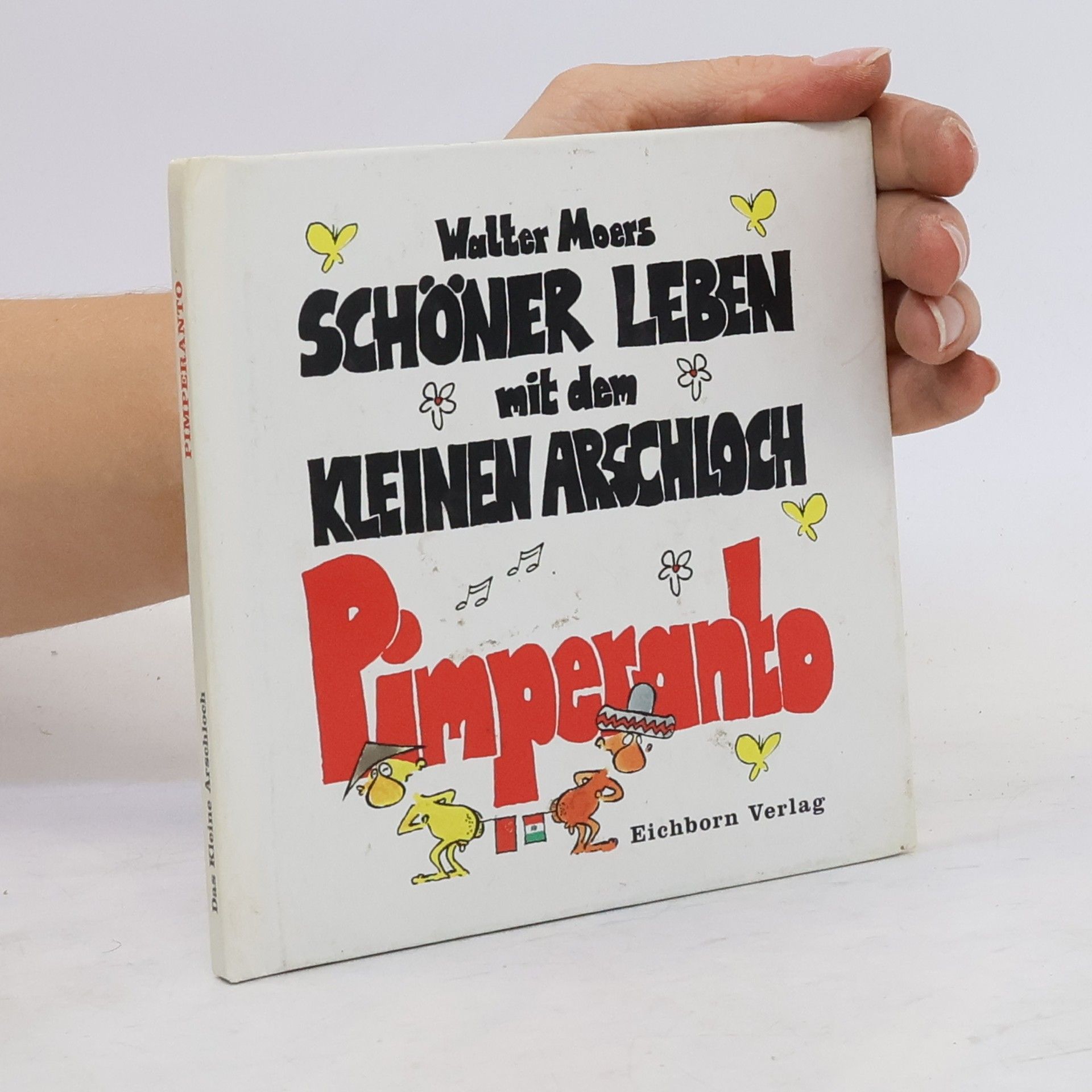 Walter Moers Pimperanto. Schöner Leben mit dem kleinen Arschloch