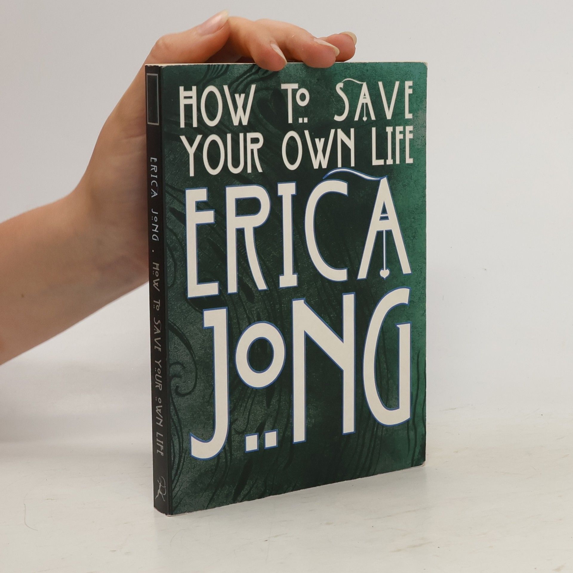 Erica Jong How to Save Your Own Life