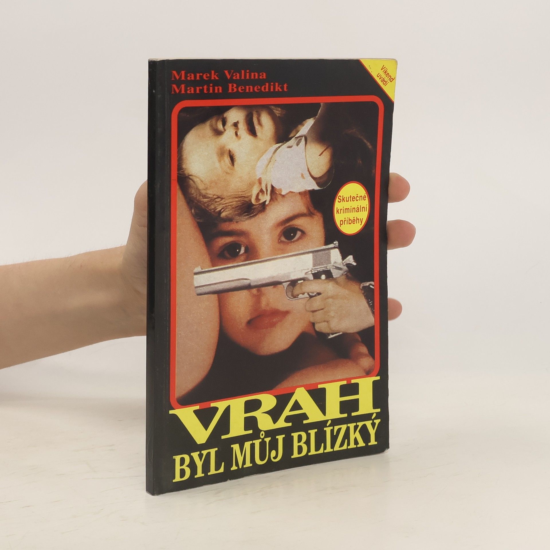Valina Marek Vrah byl můj blízký : Skutečné kriminální případy