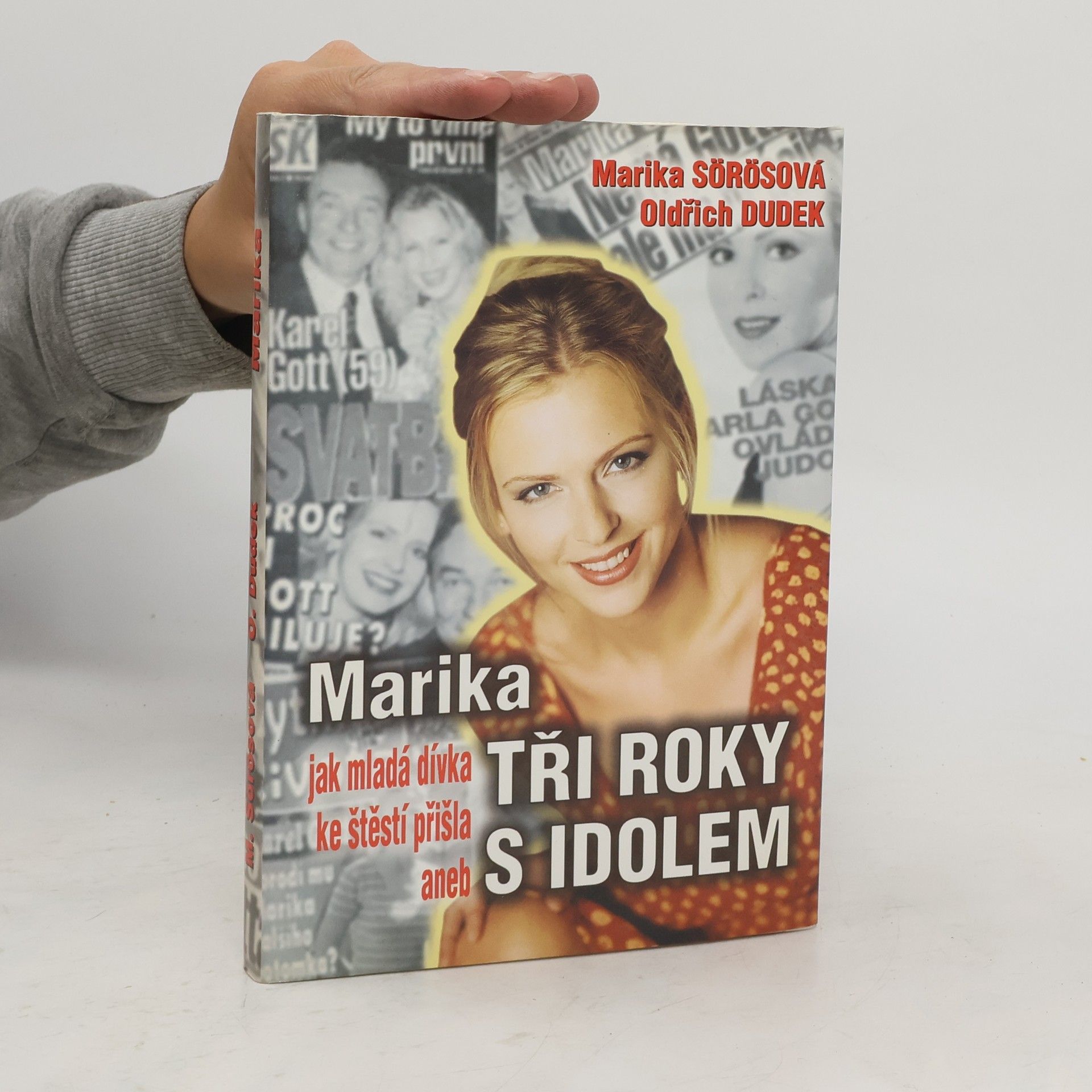 Marika Sörösová Marika aneb Jak mladá dívka ke štěstí přišla. Tři roky s idolem