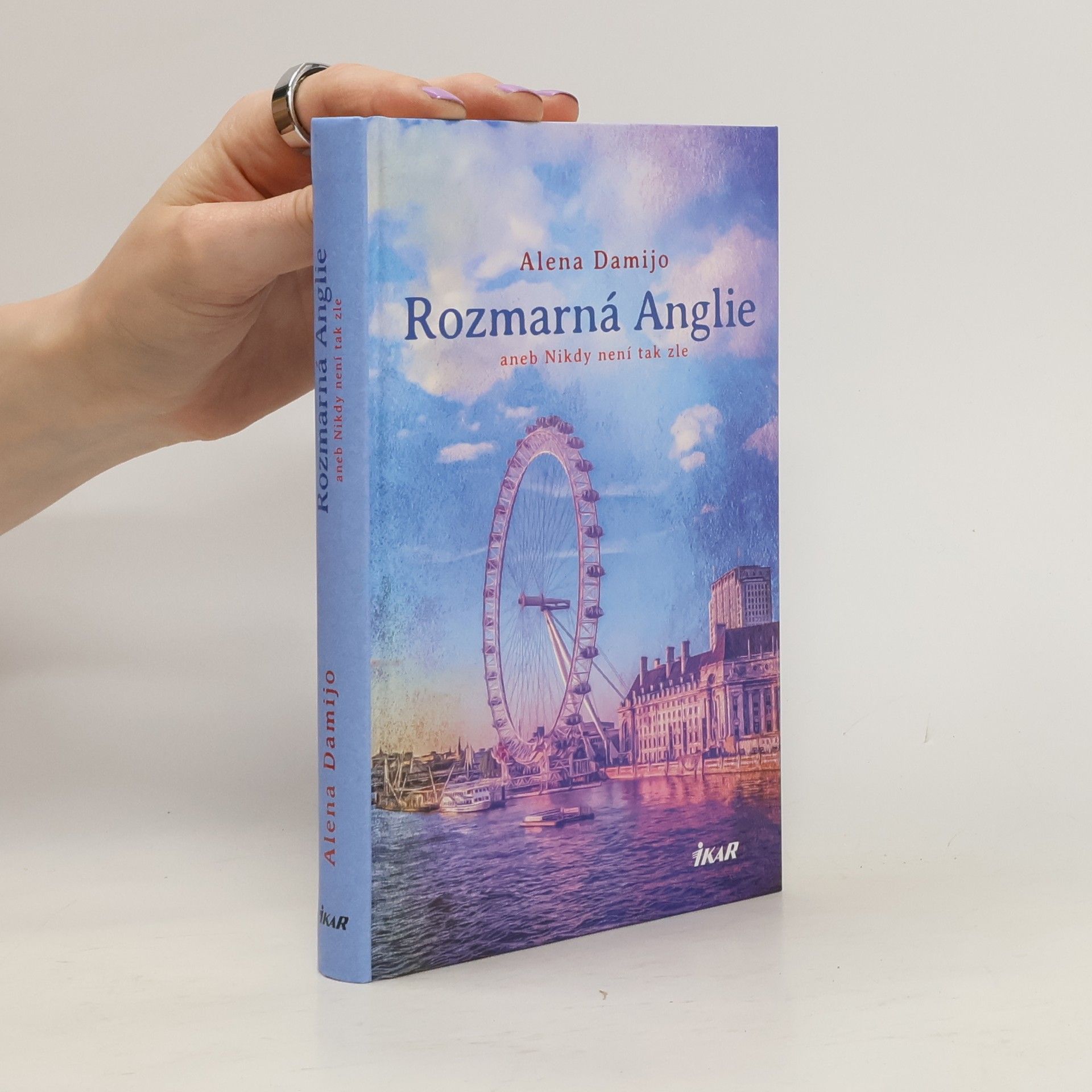 Alena Damijo Rozmarná Anglie, aneb, Nikdy není tak zle