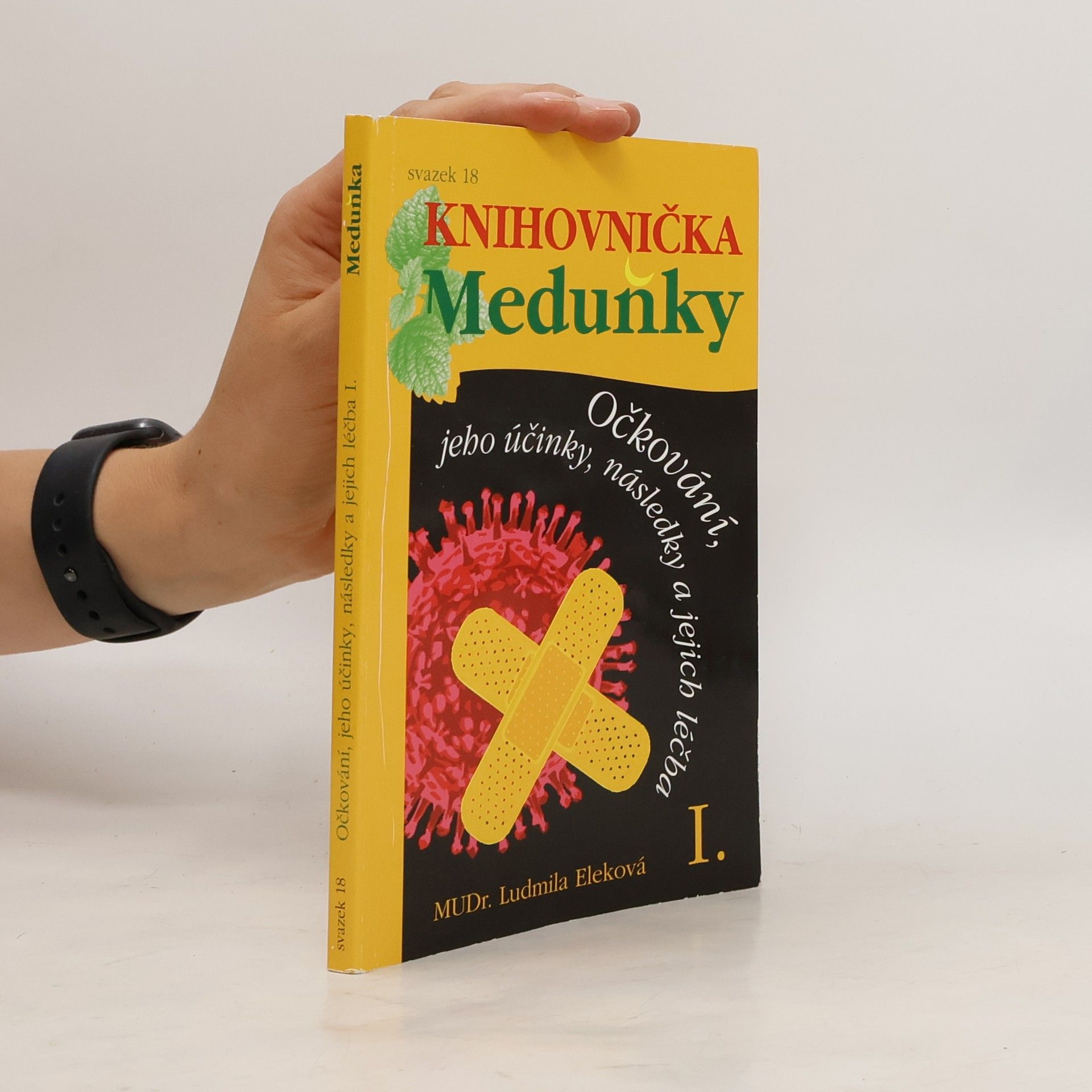 Ludmila Eleková Očkování, jeho účinky, následky a jejich léčba I.