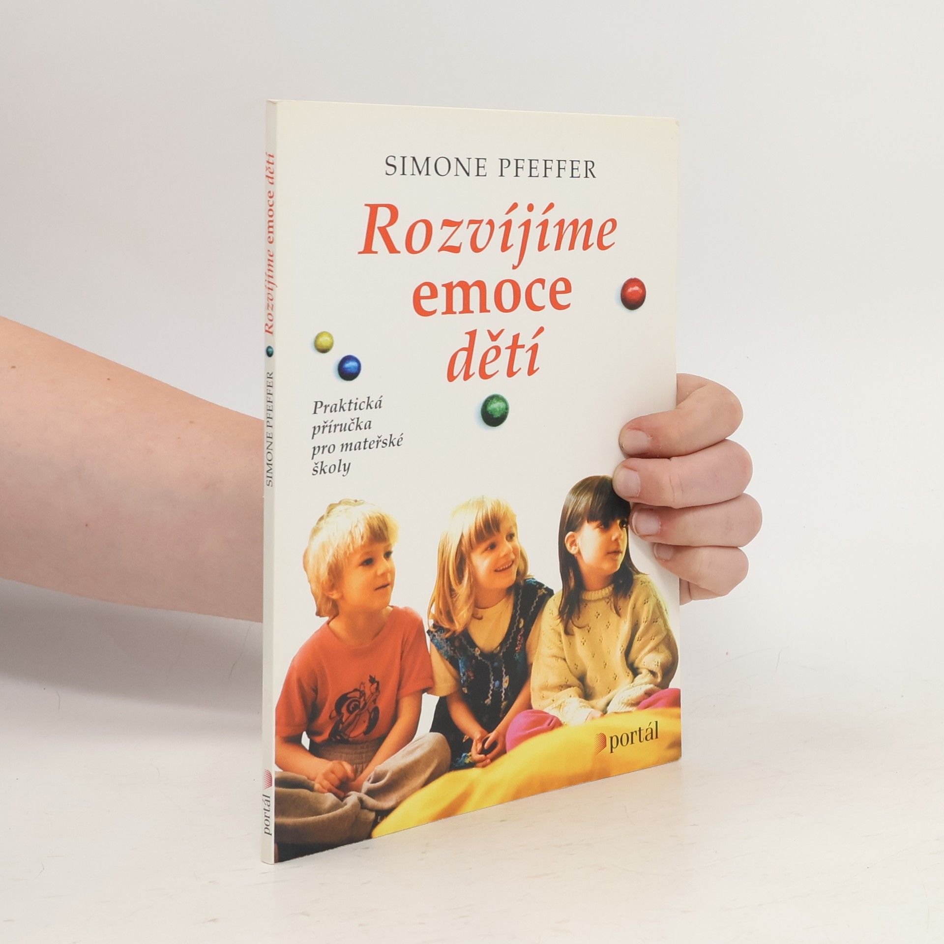 Simone Pfeffer Rozvíjíme emoce dětí : praktická příručka pro mateřské školy