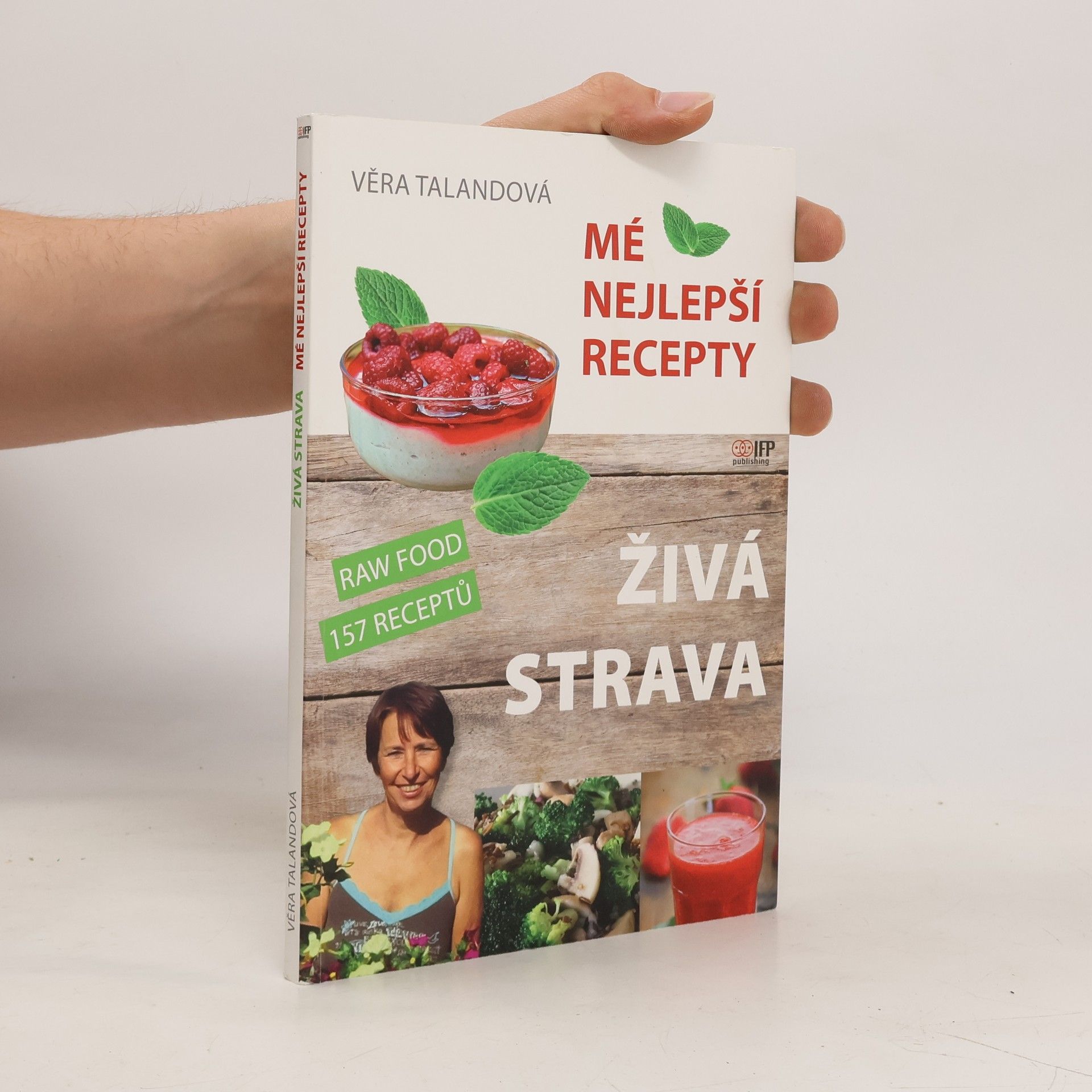 Věra Talandová Živá strava: Mé nejlepší recepty: Raw Food 157 receptů