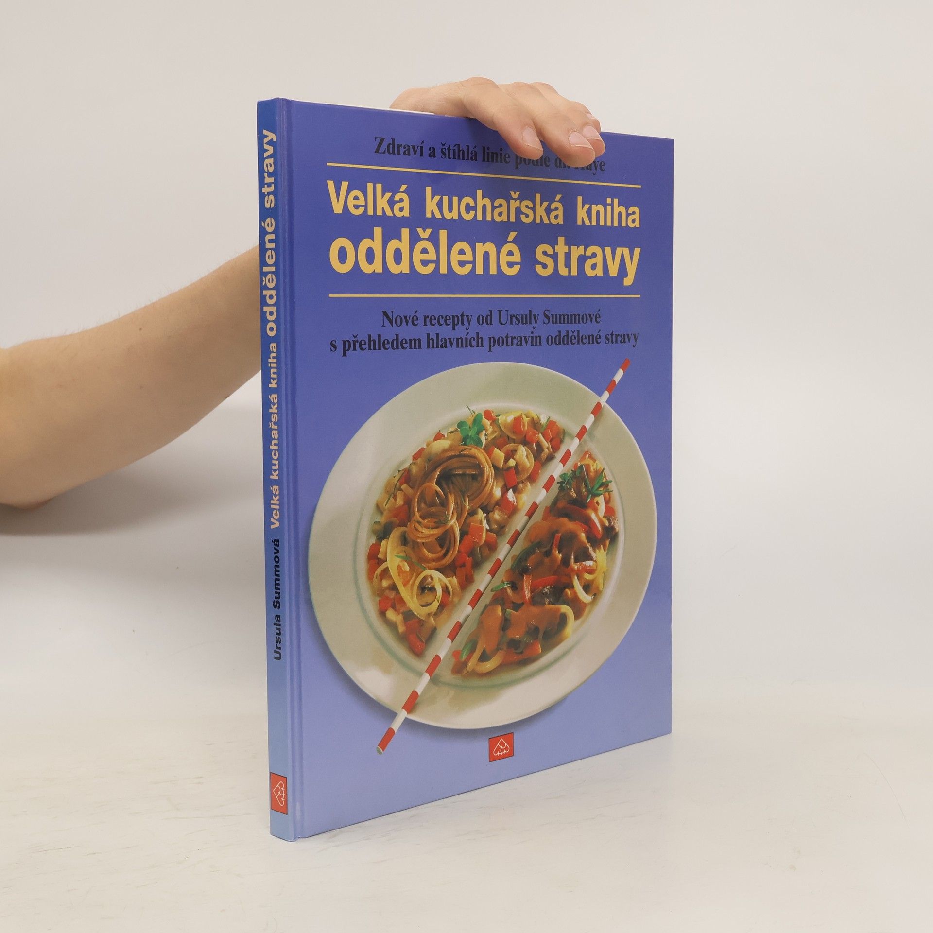 Ursula Summ Velká kuchařská kniha oddělené stravy