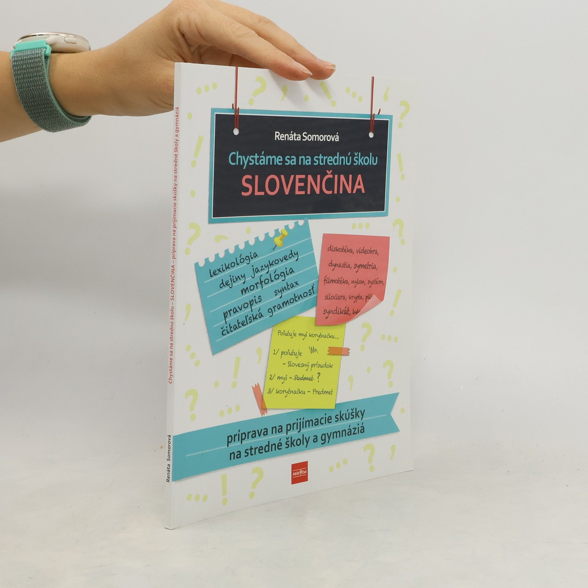 Somorová, Renáta Chystáme sa na strednú školu – slovenčina – príprava na prijímacie skúšky na SŠ a gymnáziá