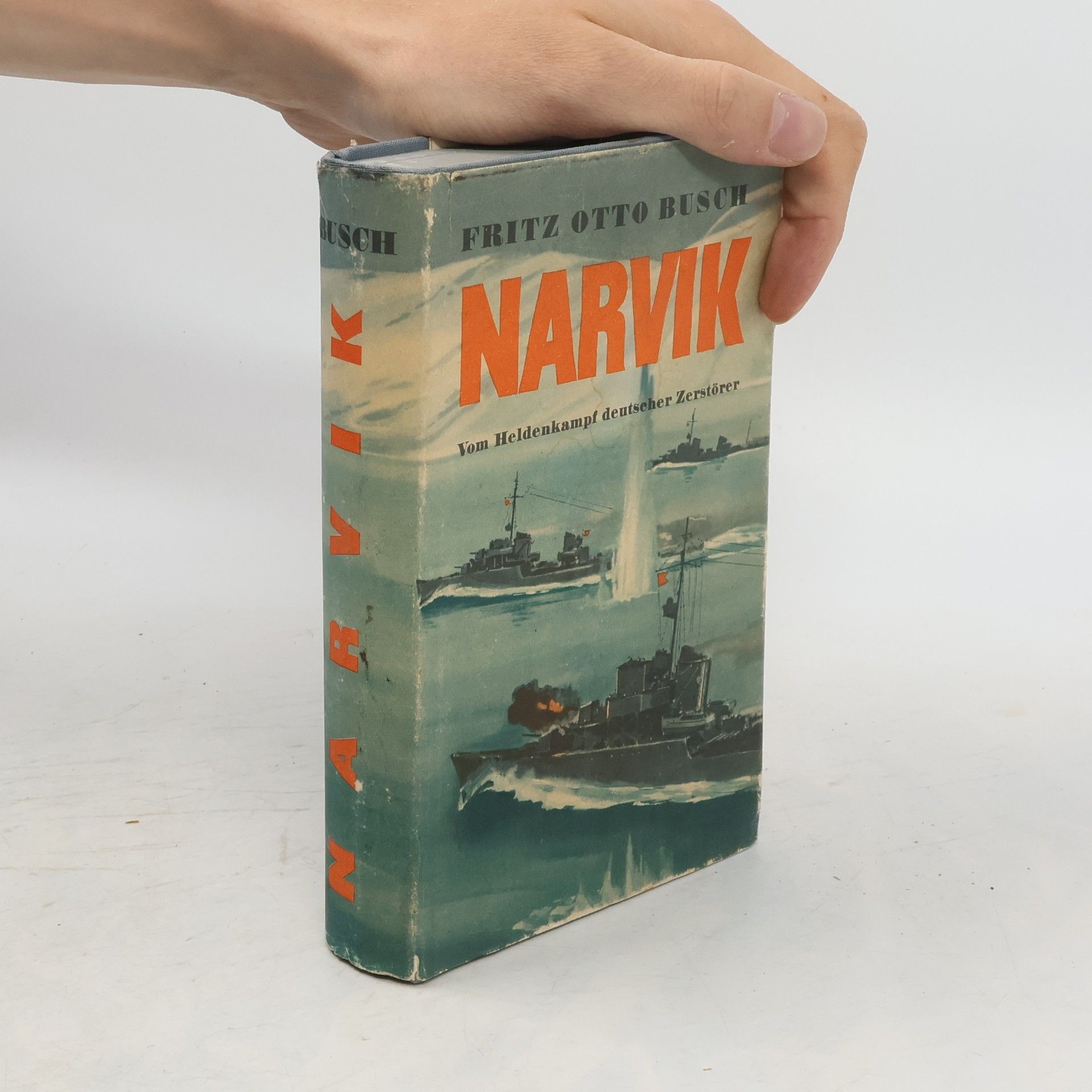 Otto Fritz Narvik: Vom Heldenkampf deutscher Zerstörer