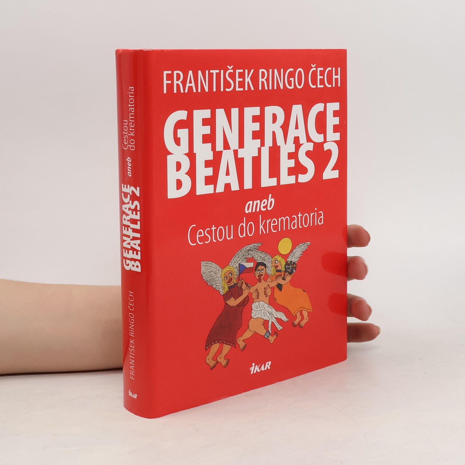 František Ringo Čech Generace Beatles 2, aneb, Cestou do krematoria
