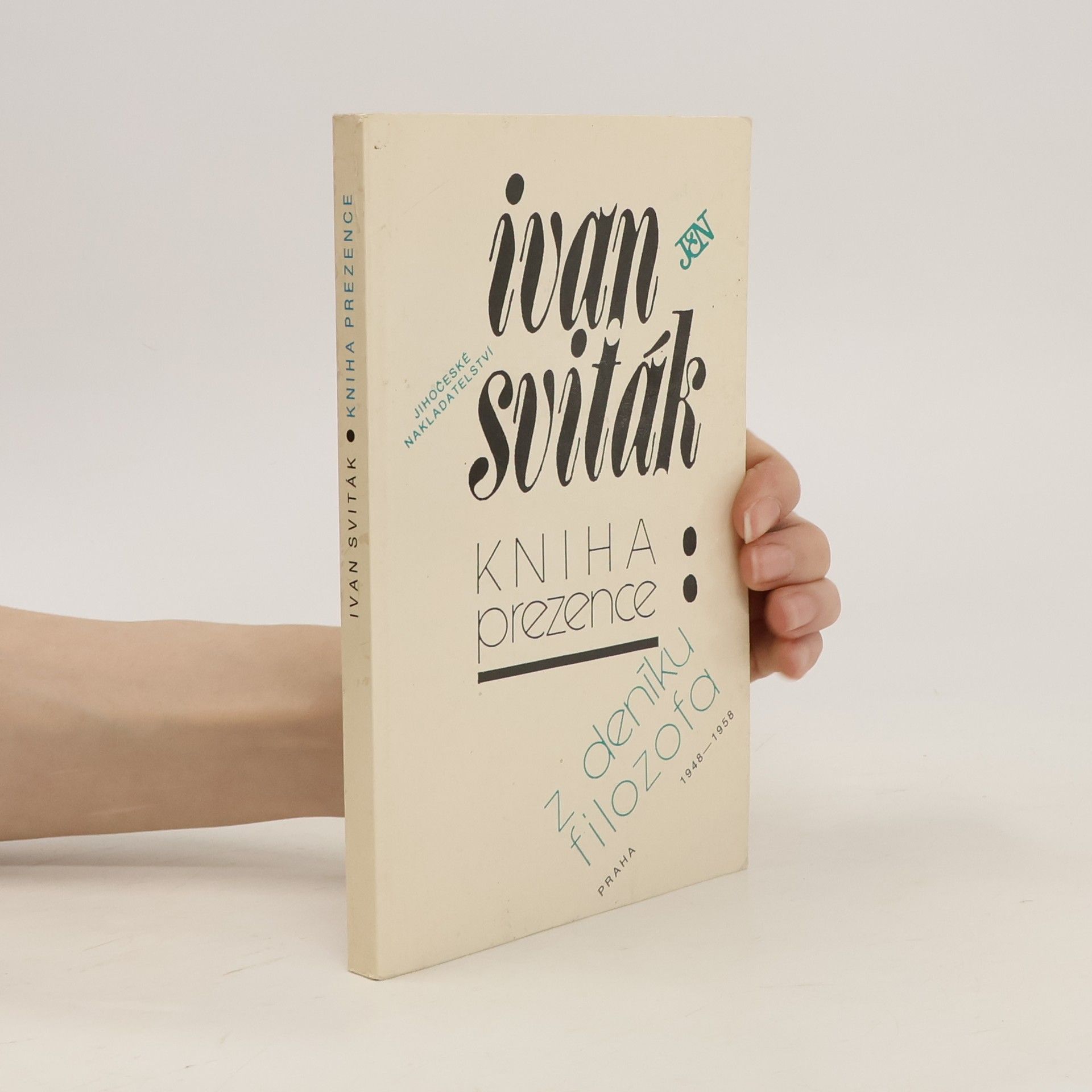 Ivan Sviták Kniha prezence. Z deníku filozofa