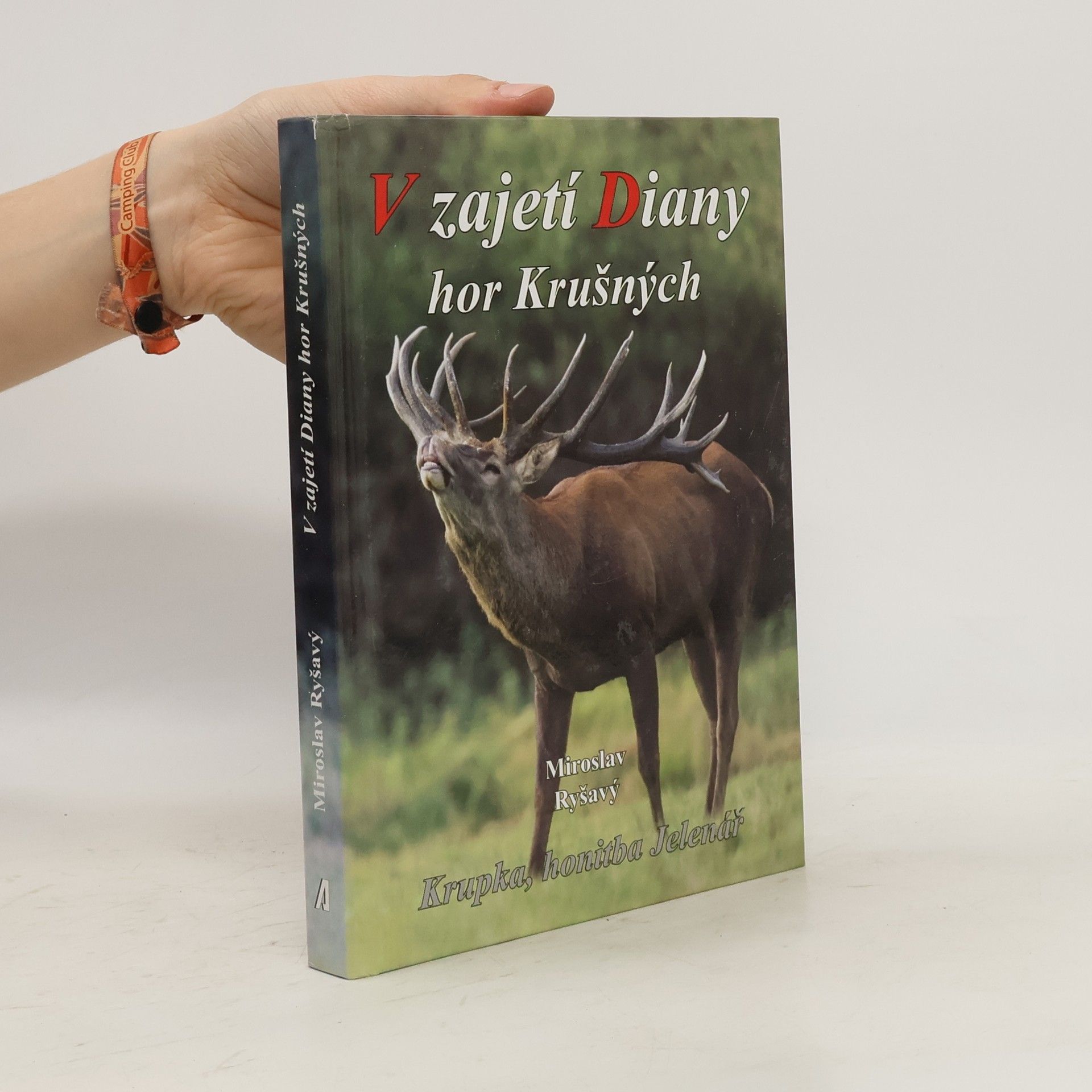 Miroslav Ryšavý V zajetí Diany hor Krušných : Krupka, honitba Jelenář 1954 až 1981