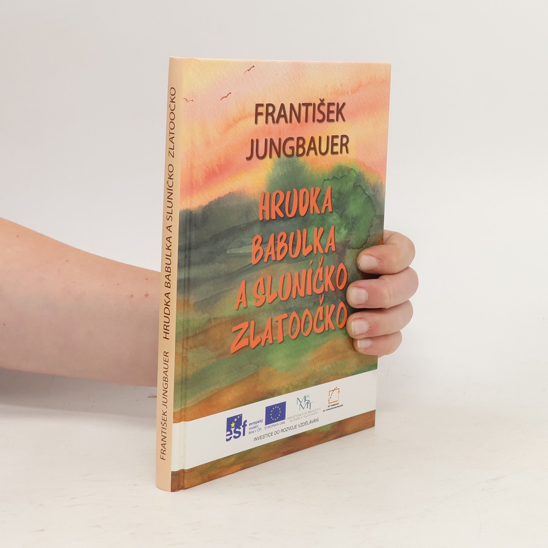 Jungbauer František Hrudka Babulka a sluníčko Zlatoočko