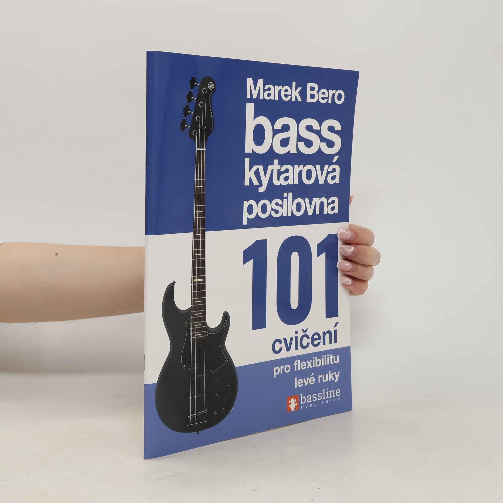 Basskytarová posilovna : 101 cvičení. Pro flexibilitu levé ruky