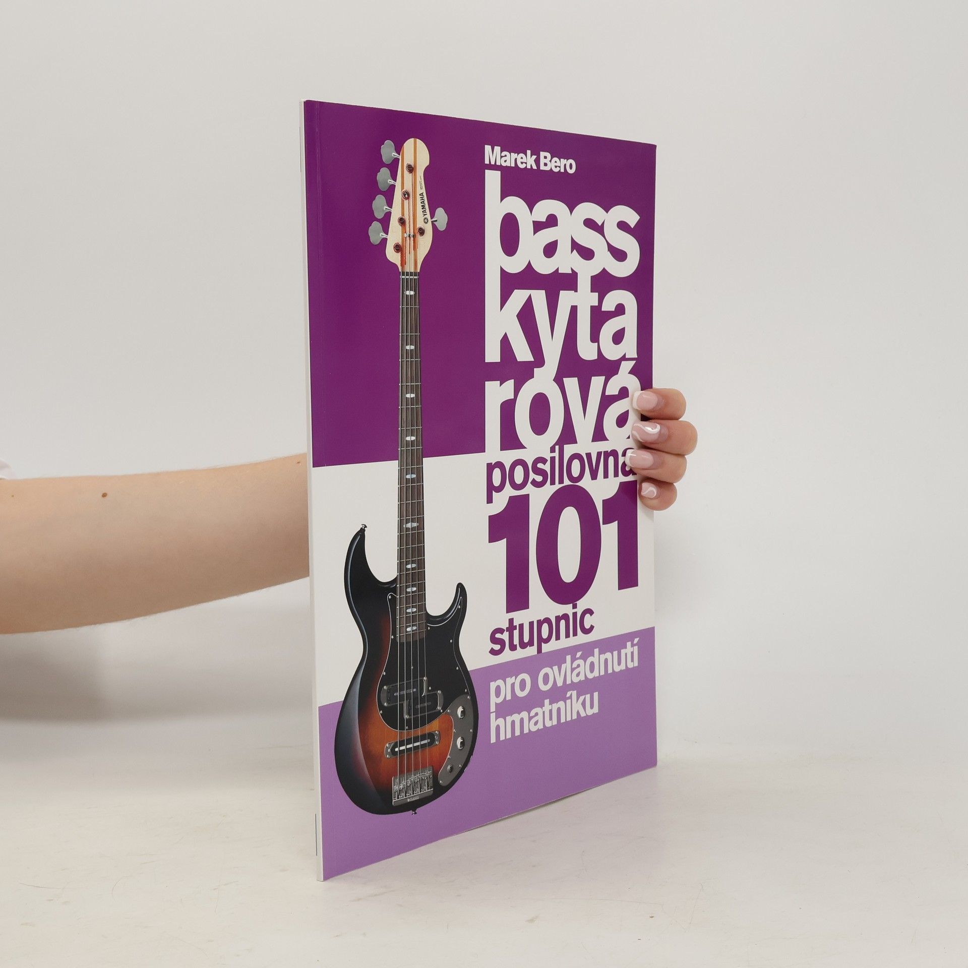 Marek Bero Bass kytarová posilovna. 101 stupnic pro ovládnutí hmatníku