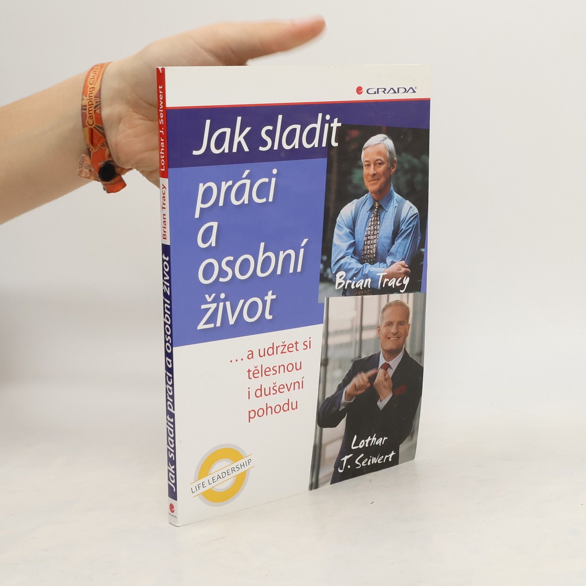 Lothar Seiwert Jak sladit práci a osobní život ...a udržet si tělesnou i duševní pohodu