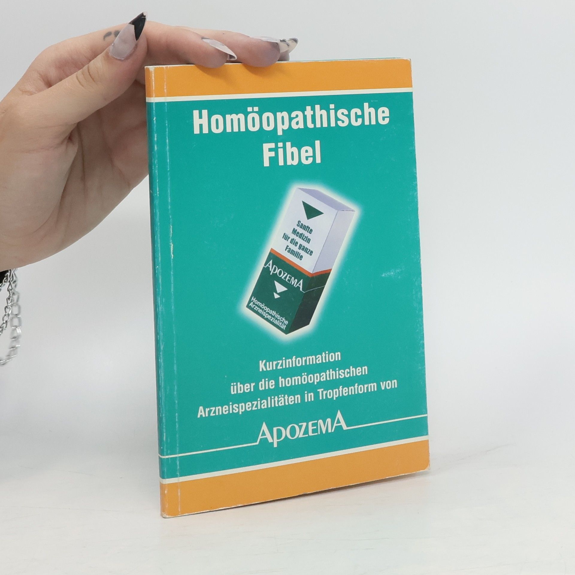 Autorenkollektiv Homöopathische Fibel. Kurzinformation über die homöopathischen Arzneispezialitäten in Tropfenform von Apozema