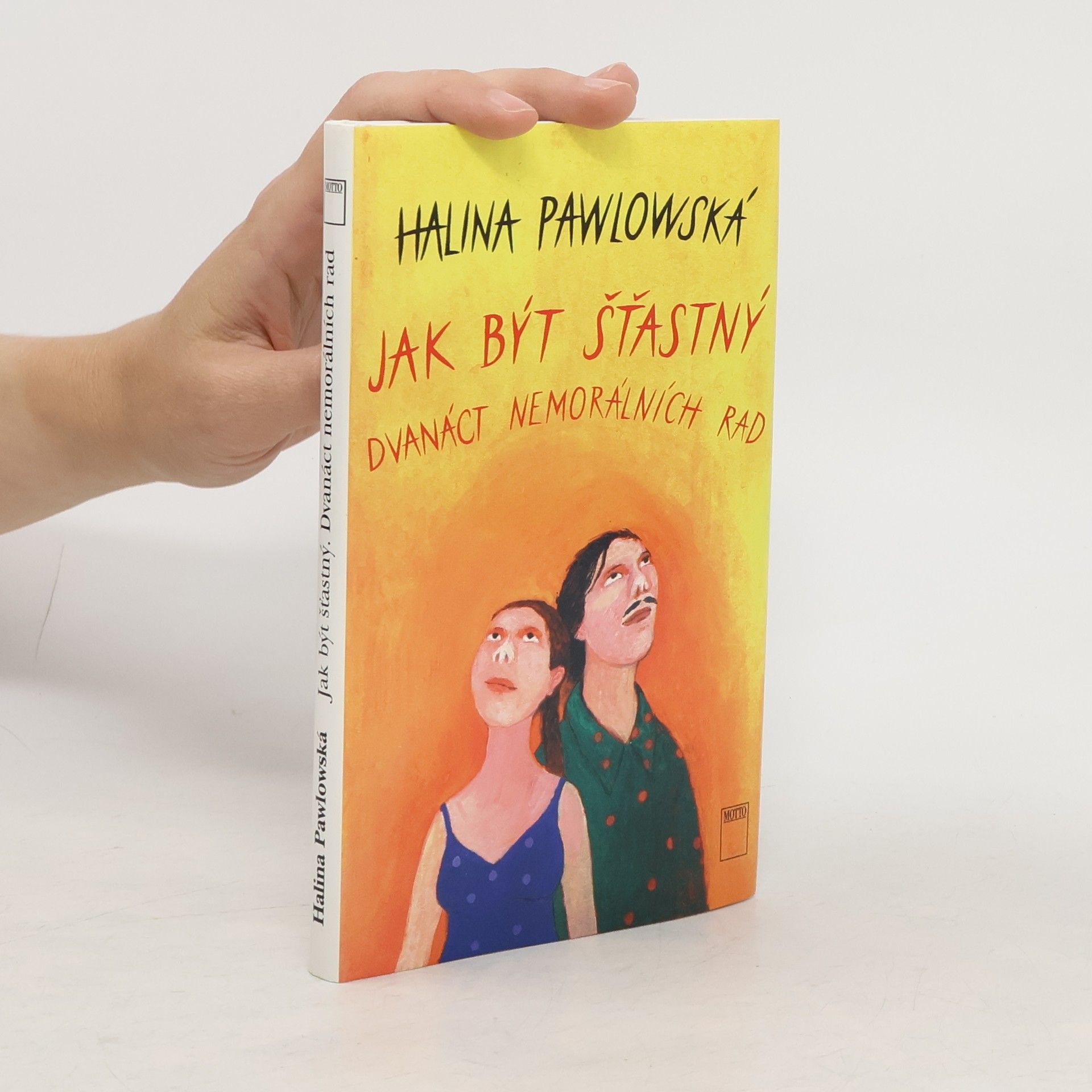 Halina Pawlowská Jak být šťastný. Dvanáct nemorálních rad