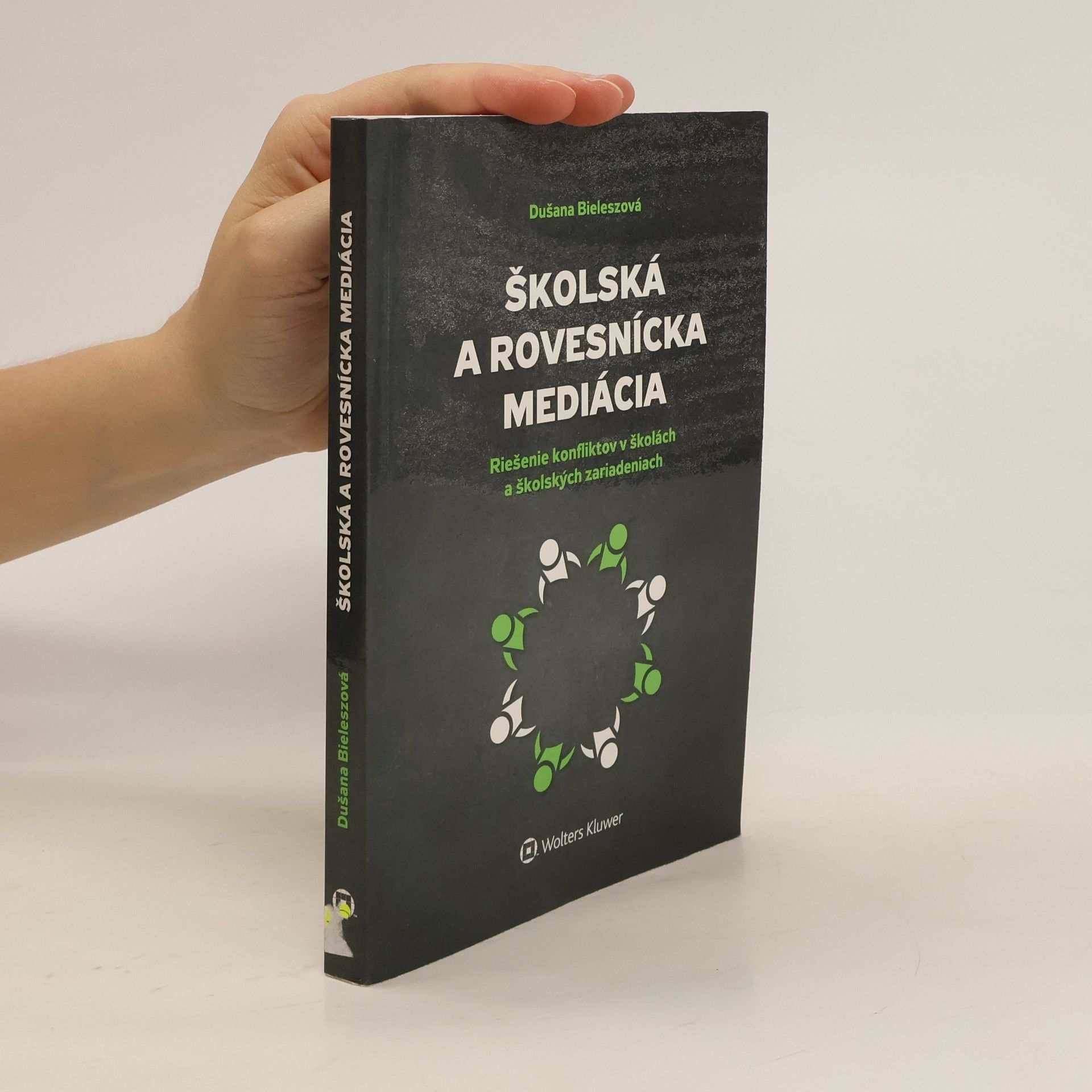 Dušana Bieleszová Školská a rovesnícka mediácia : riešenie konfliktov v školách a školských zariadeniach