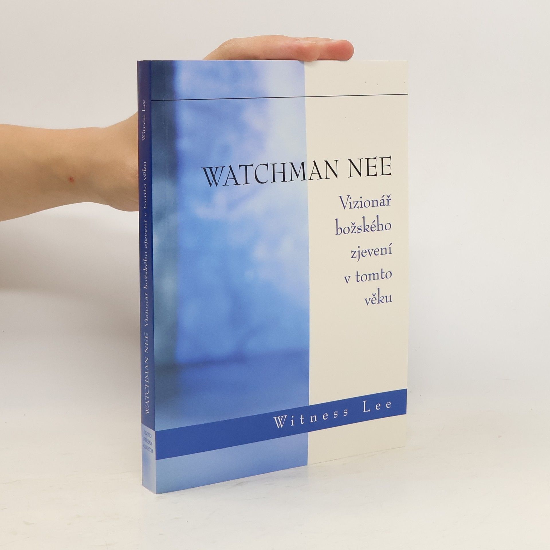 Witness Lee Watchman Nee – vizionář božského zjevení v tomto věku