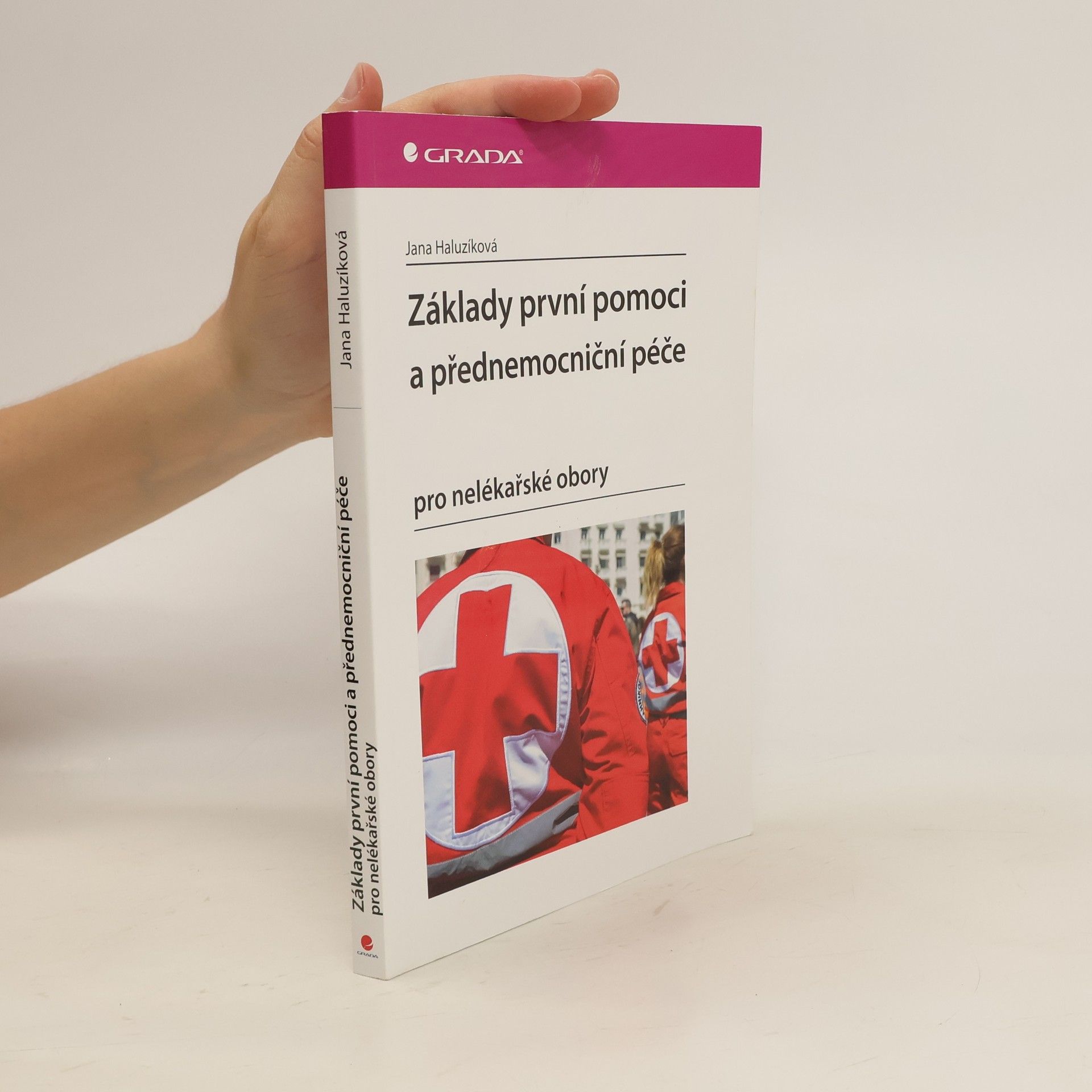 Jana Haluzíková Základy první pomoci a přednemocniční péče pro nelékařské obory