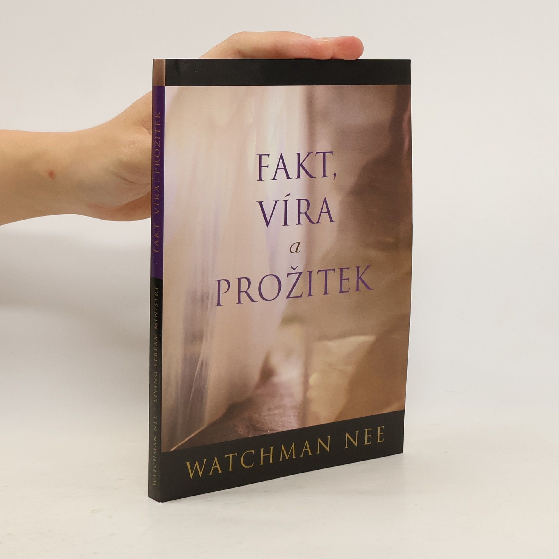 Watchman Nee Fakt, víra a prožitek