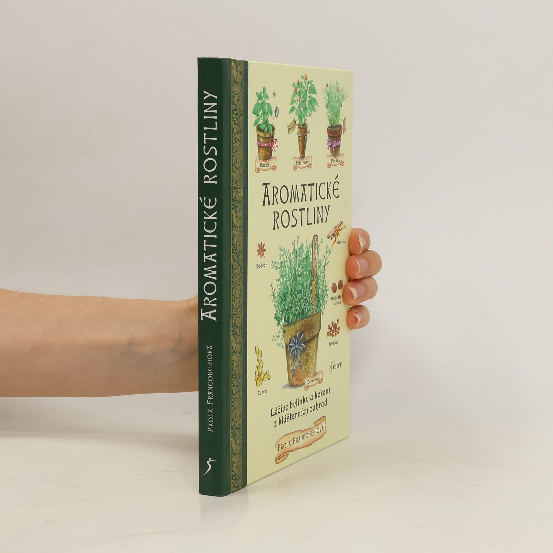 Paola Franconeri Aromatické rostliny: Léčivé bylinky a koření z klášterních zahrad