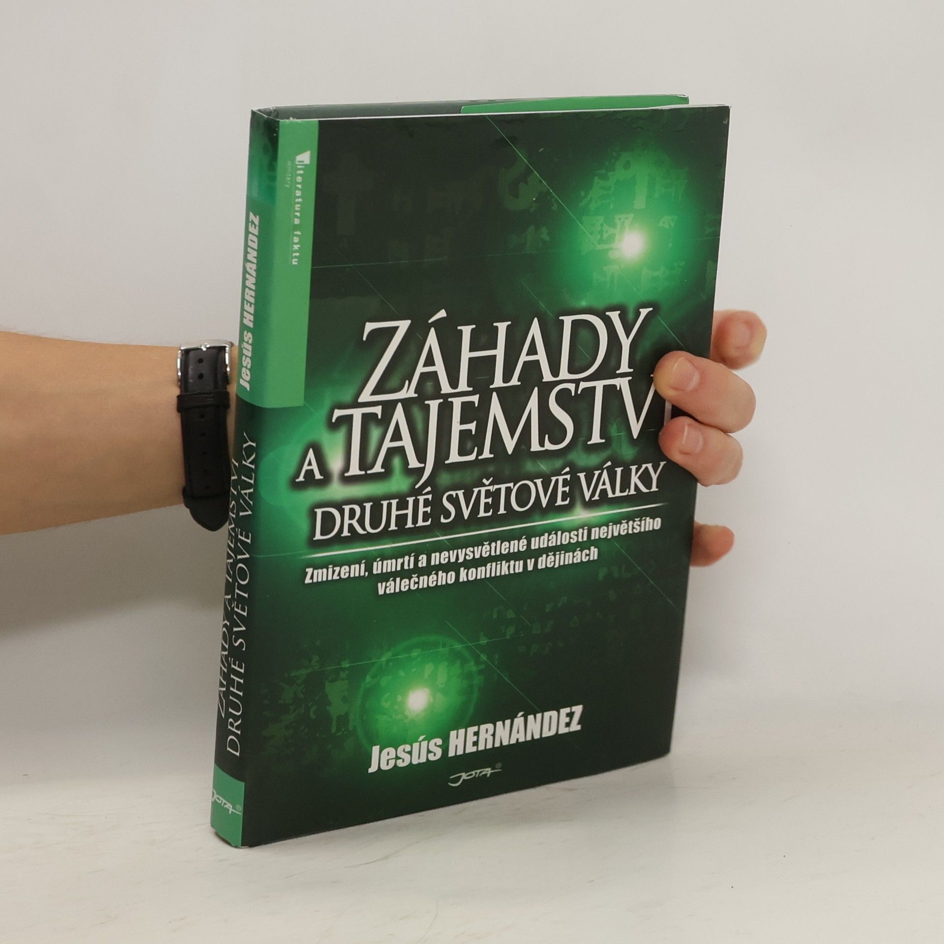 Jesús Hernández Záhady a tajemství druhé světové války : zmizení, úmrtí a nevysvětlené události největšího válečného konfliktu v dějinách