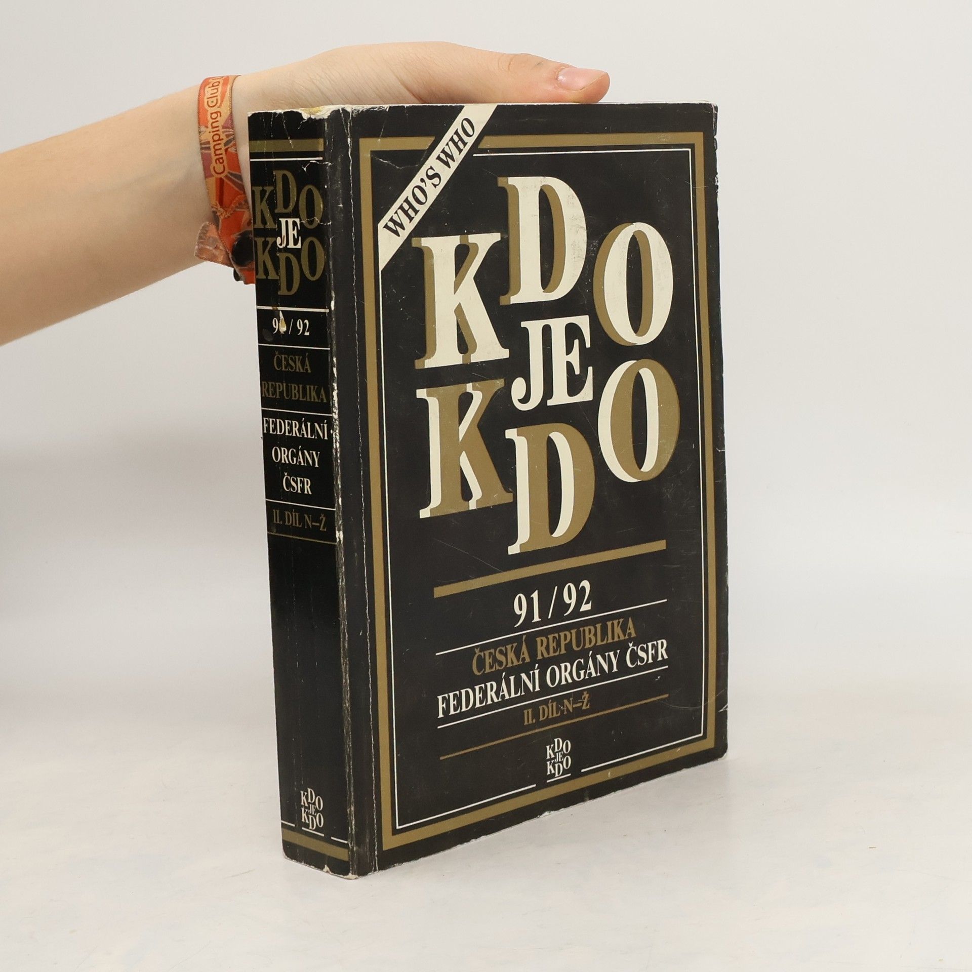 Collectif d'auteurs Kdo je kdo. 91/92. Česká republika. Federální orgány ČSFR. 1. díl A-M