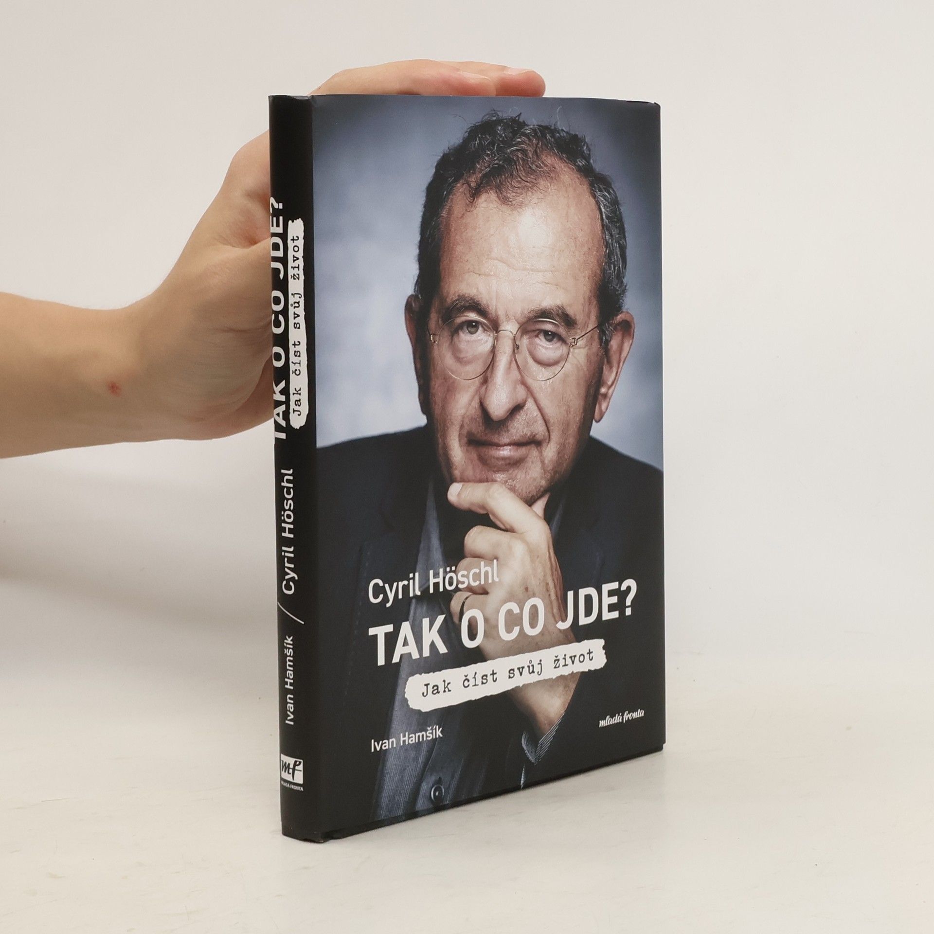 Cyril Höschl Tak o co jde? Jak číst svůj život