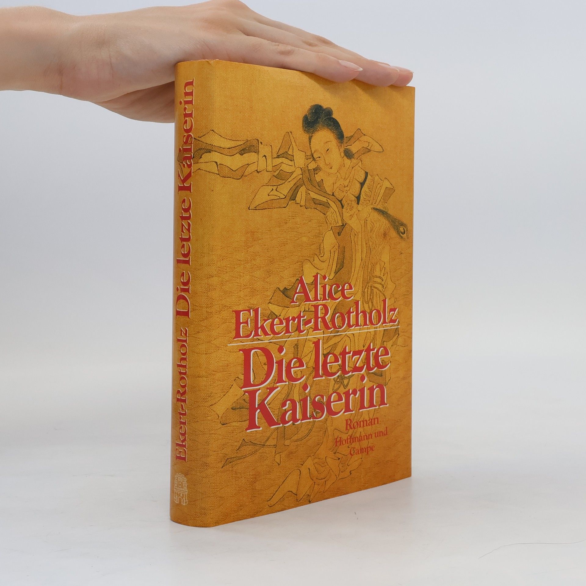 Alice Maria Ekert-Rotholz Die letzte Kaiserin